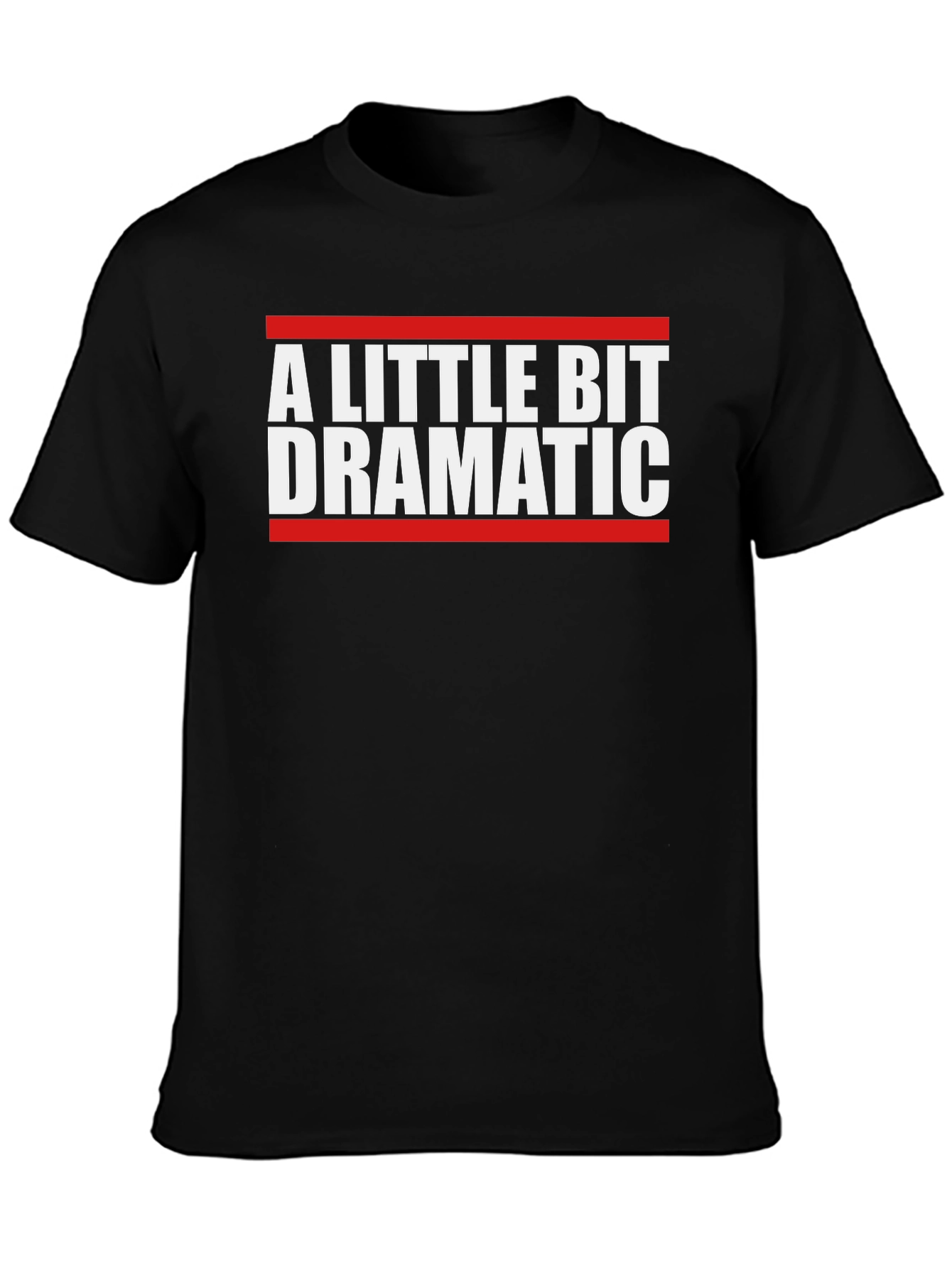 A Little Bit Dramatic Graphic T-Shirt