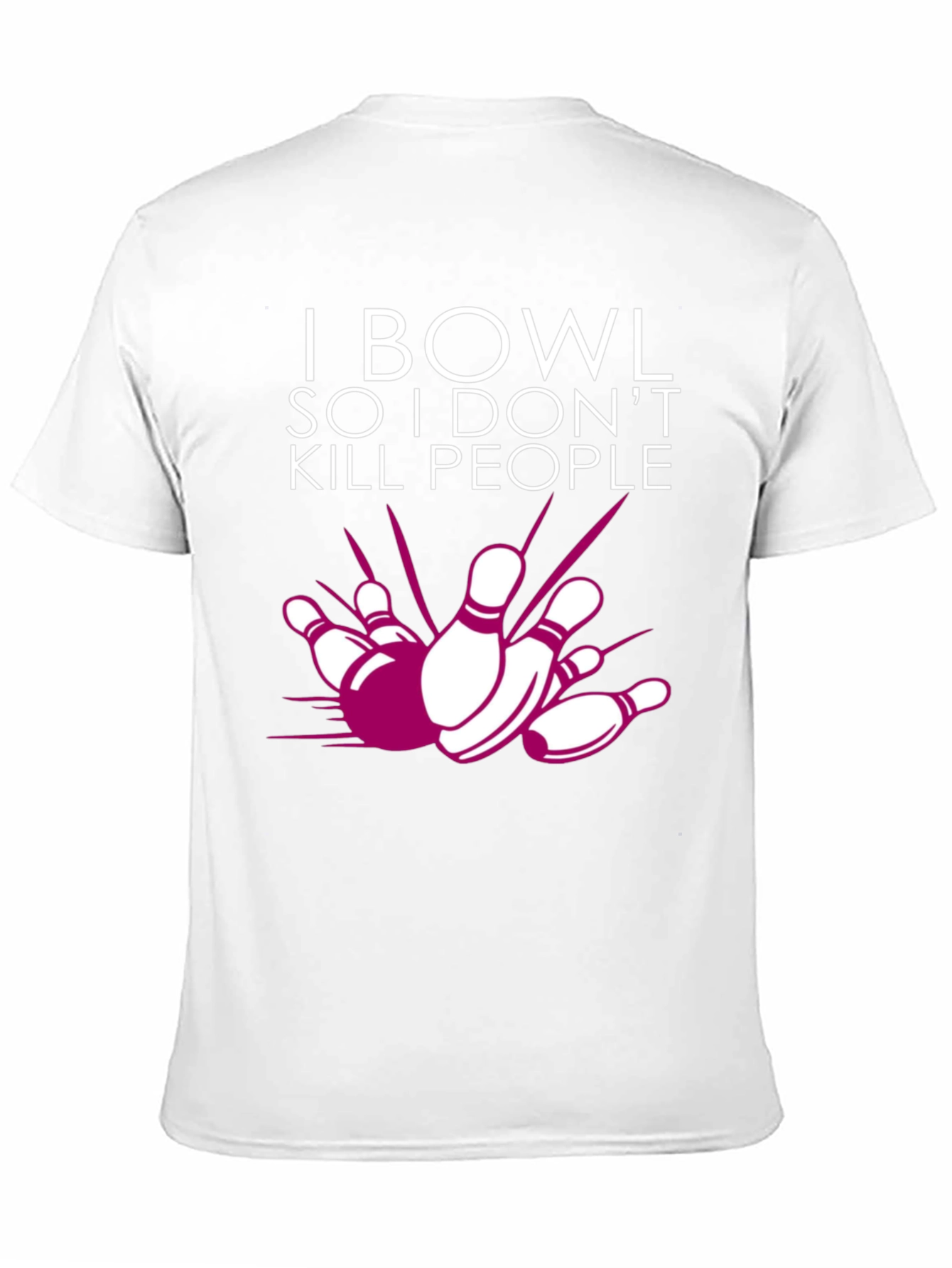 I Bowl So I Dont Kill People Graphic Tee