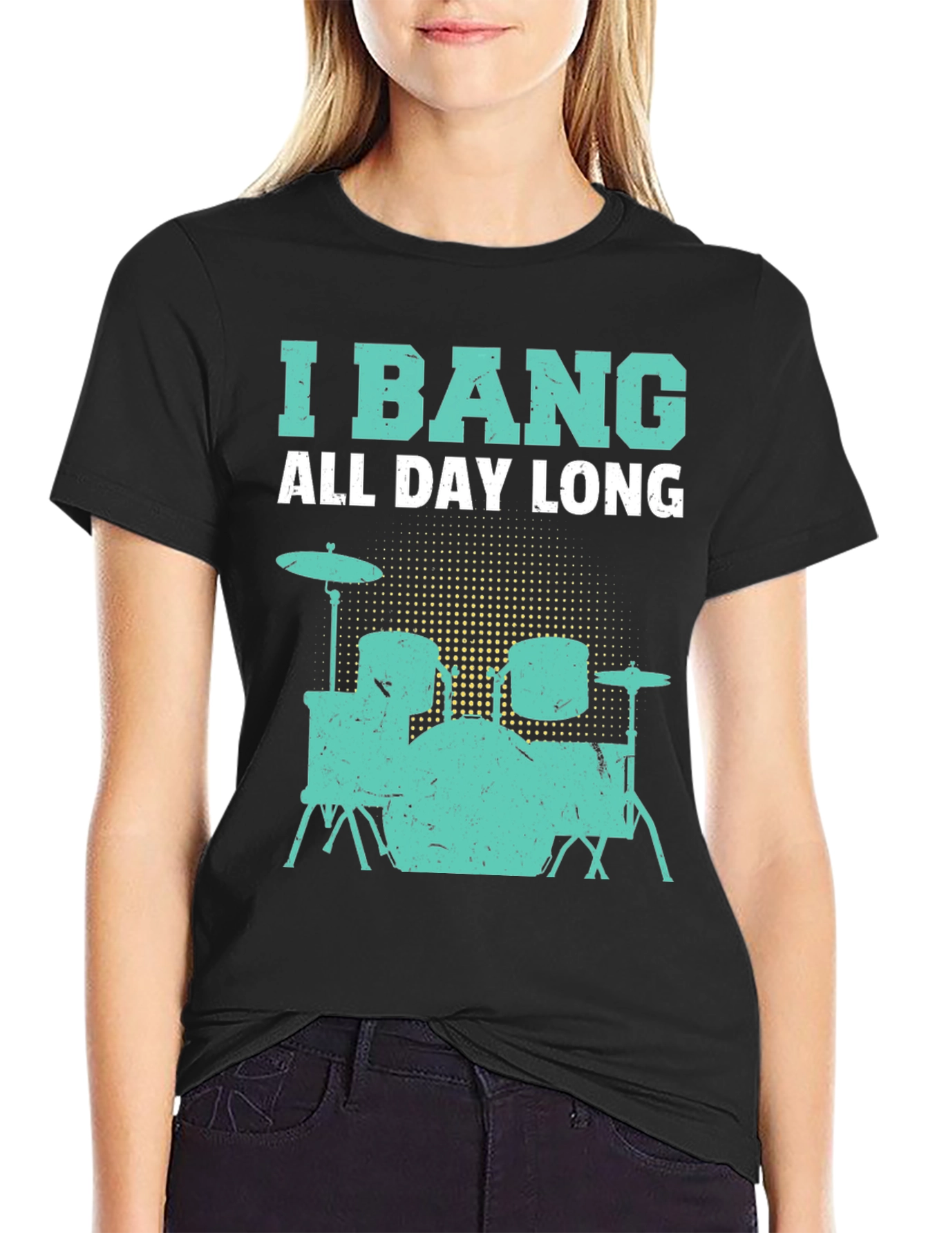 I Bang All Day Long Drummer T-Shirt