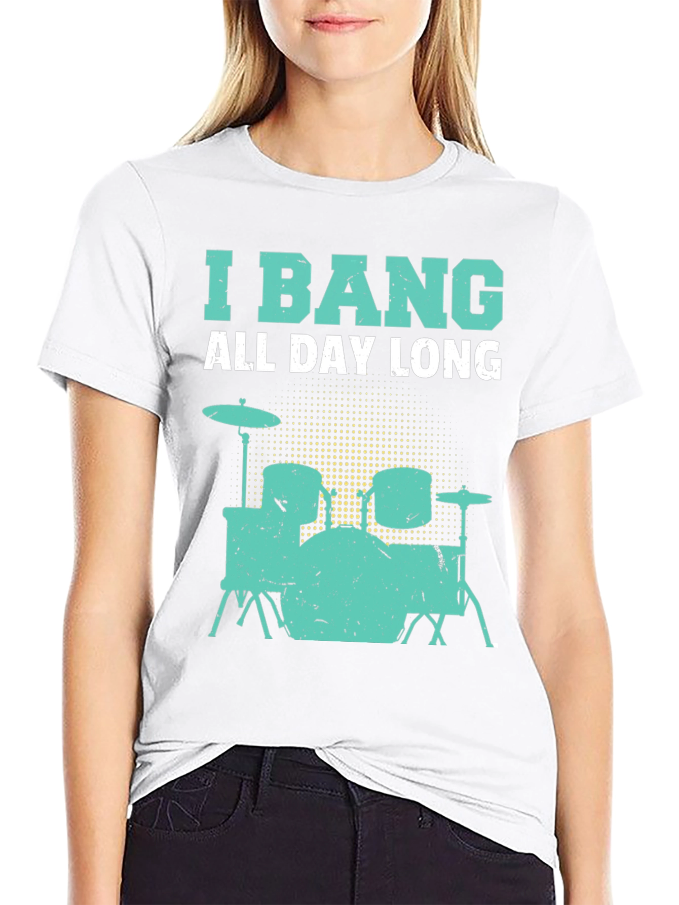 I Bang All Day Long Drummer T-Shirt