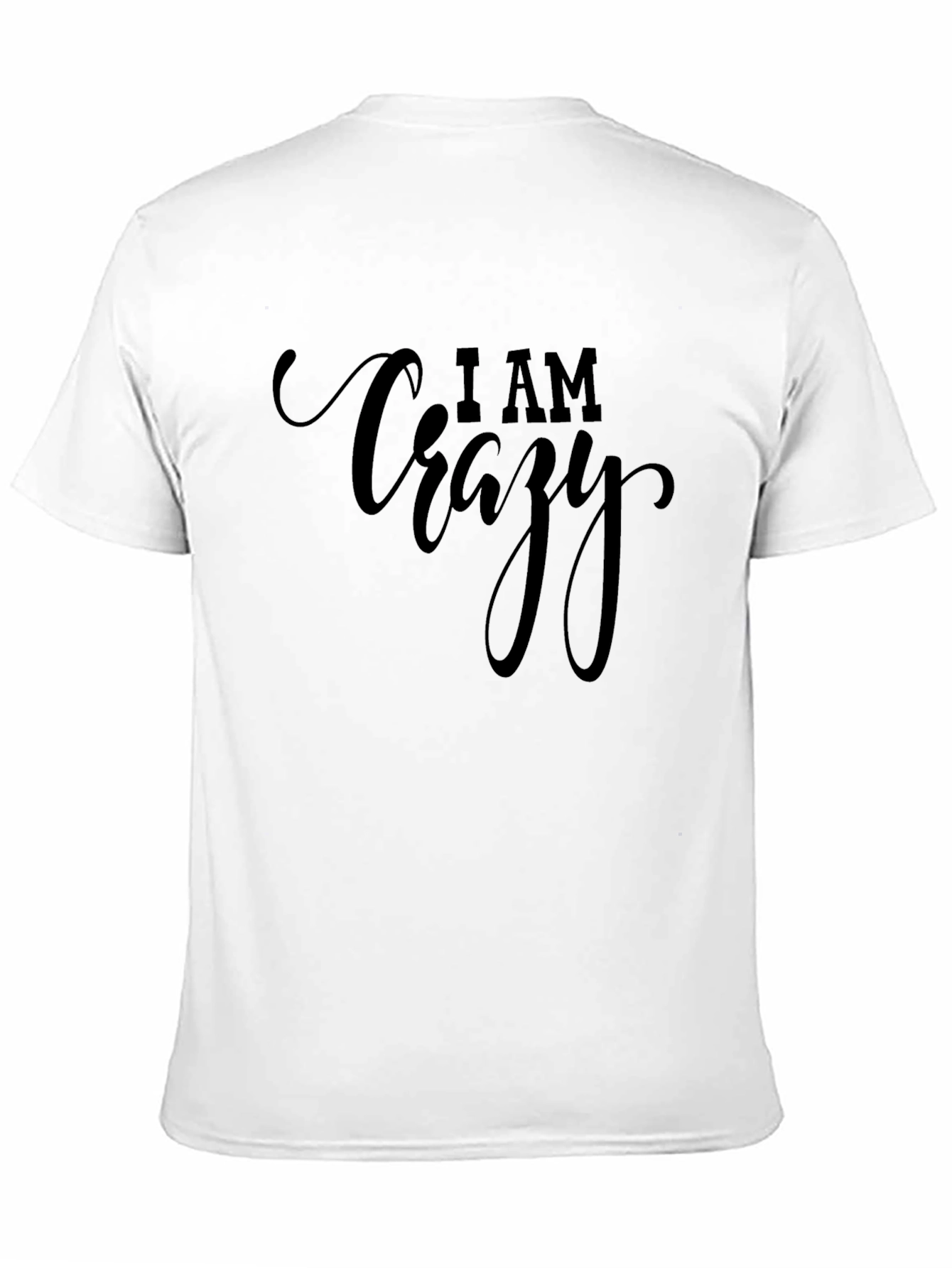 I AM Crazy Graphic Tee - Black Cotton T-Shirt