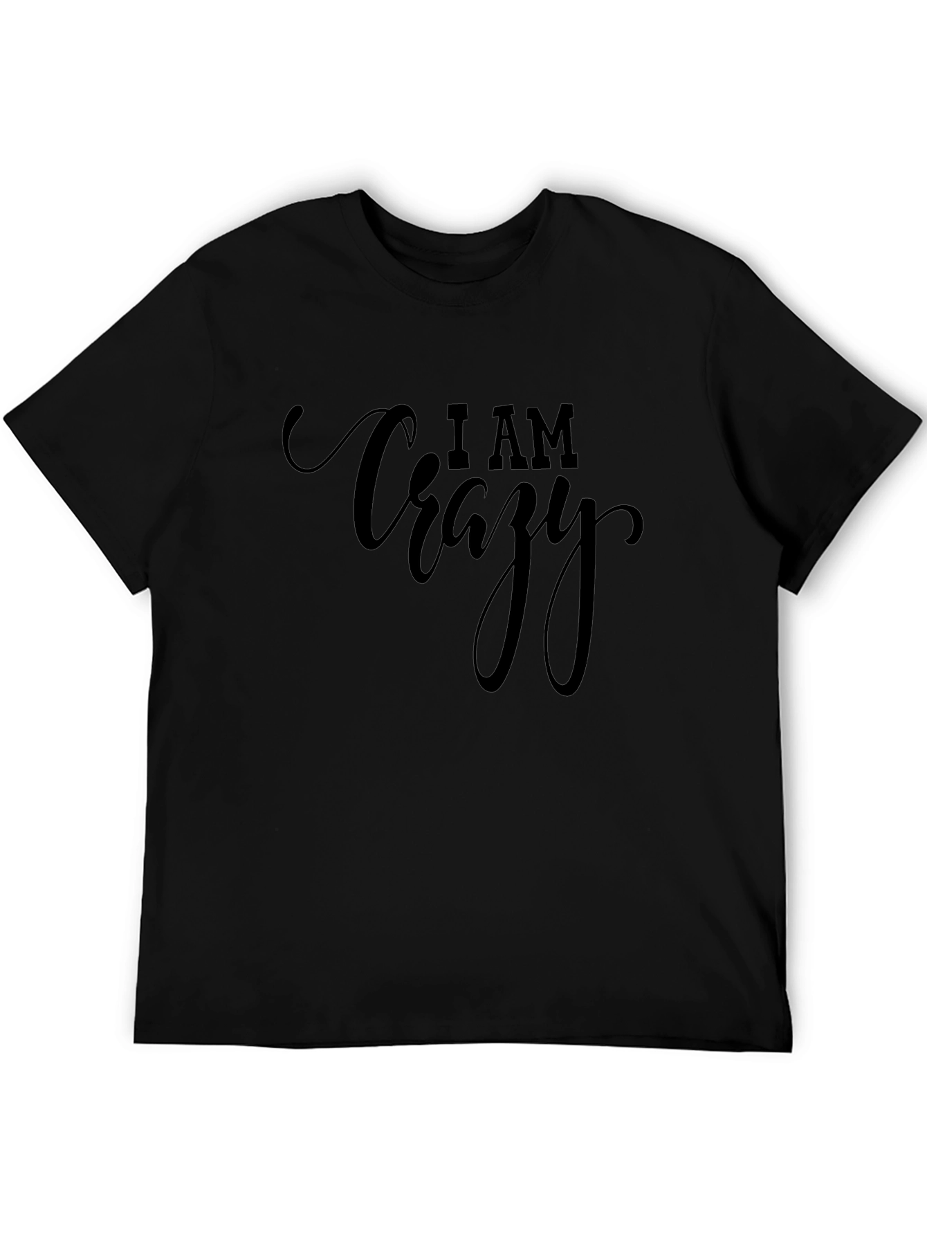 I AM Crazy Graphic Tee - Black Cotton T-Shirt