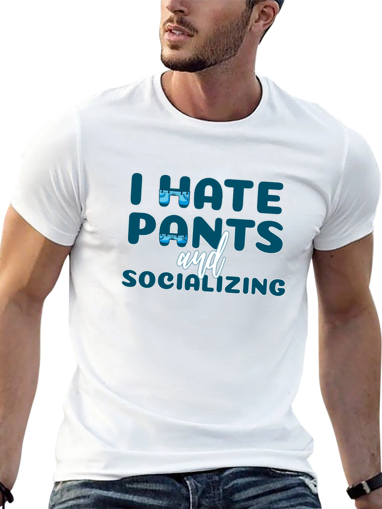 I Hate Pants and Socializing Graphic T-Shirt