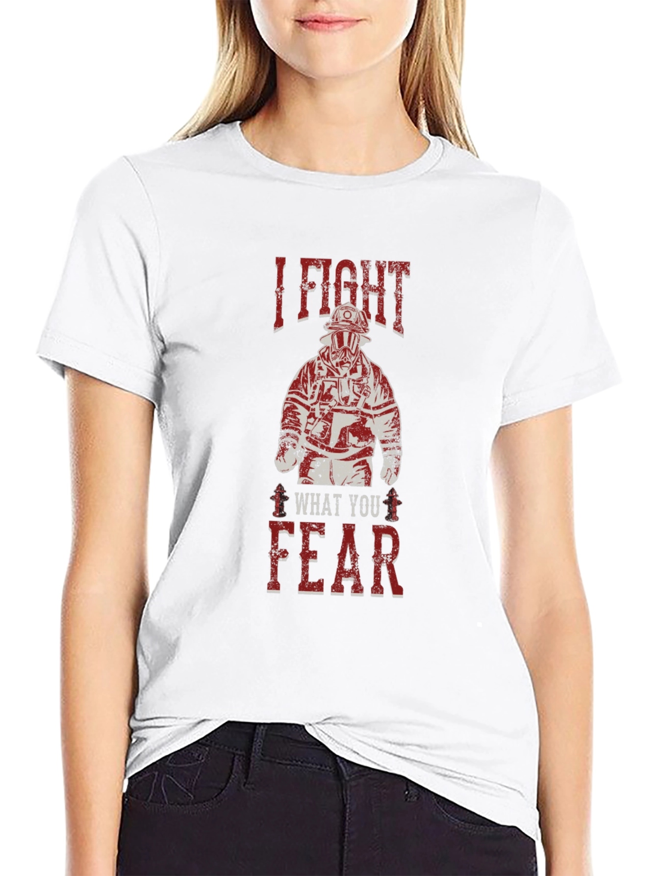 I Fight What You Fear Firefighter Graphic T-Shirt