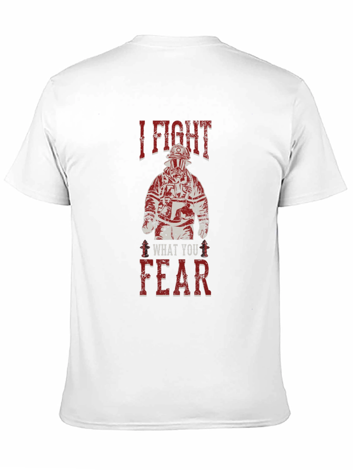 I Fight What You Fear Firefighter Graphic T-Shirt