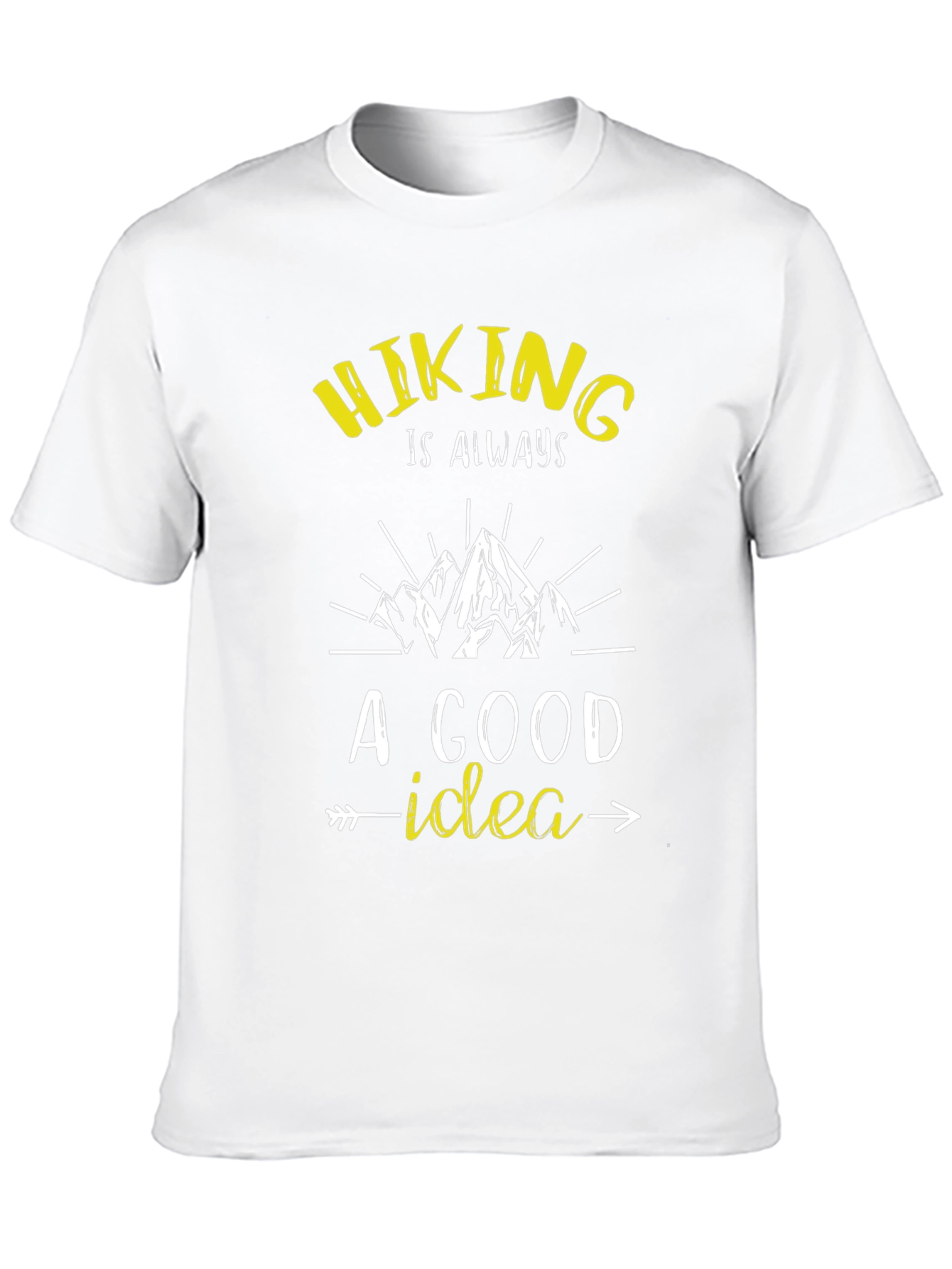 Hiking is Always a Good Idea T-Shirt