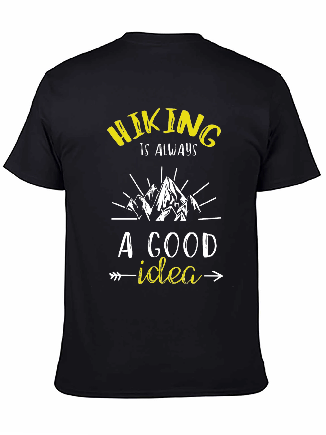 Hiking is Always a Good Idea T-Shirt