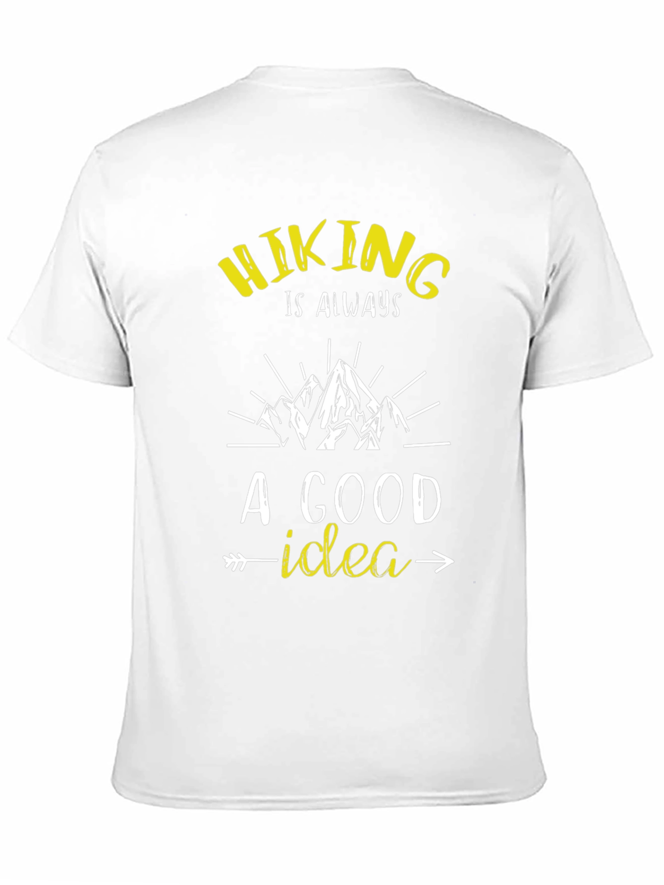 Hiking is Always a Good Idea T-Shirt