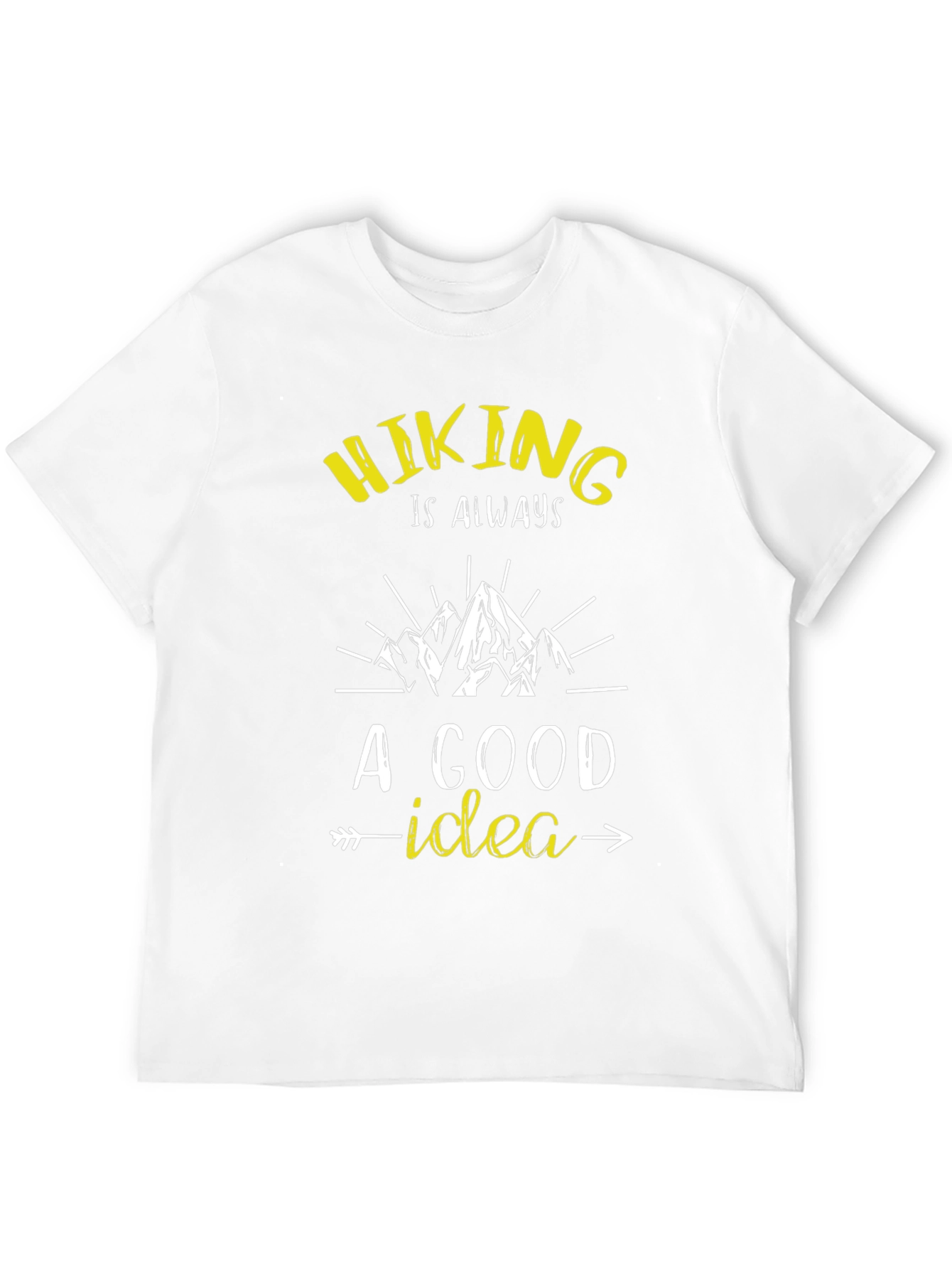 Hiking is Always a Good Idea T-Shirt
