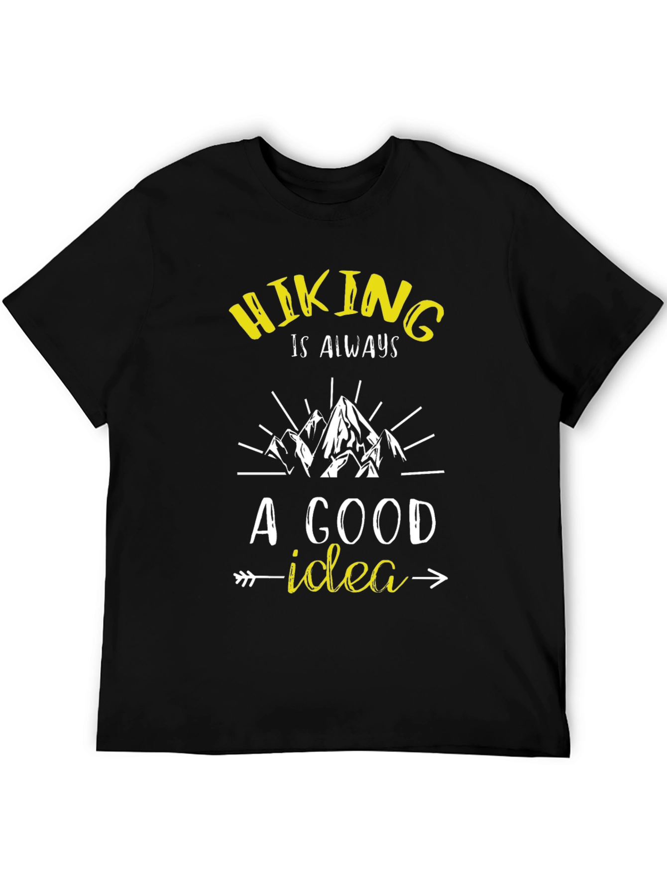 Hiking is Always a Good Idea T-Shirt