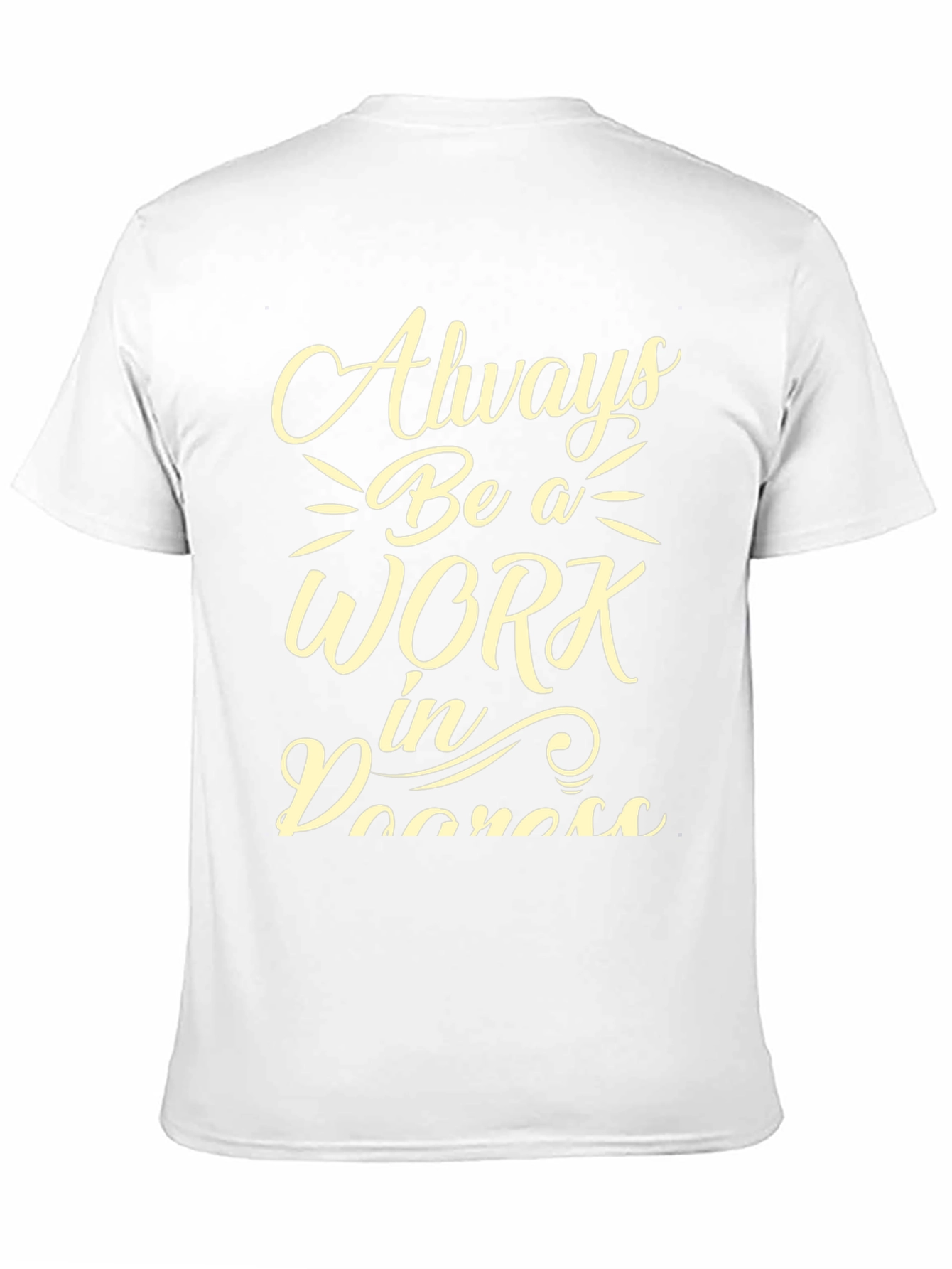 Always Be A Work In Progress Graphic Tee
