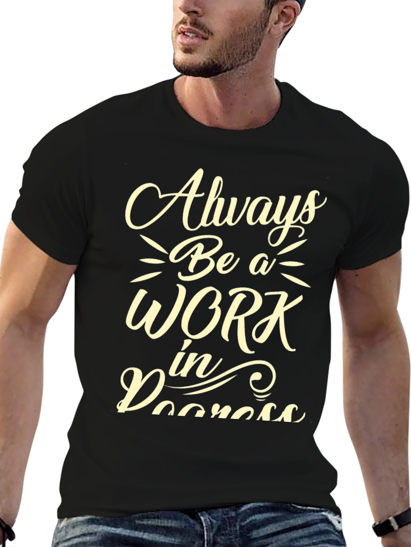 Always Be A Work In Progress Graphic Tee