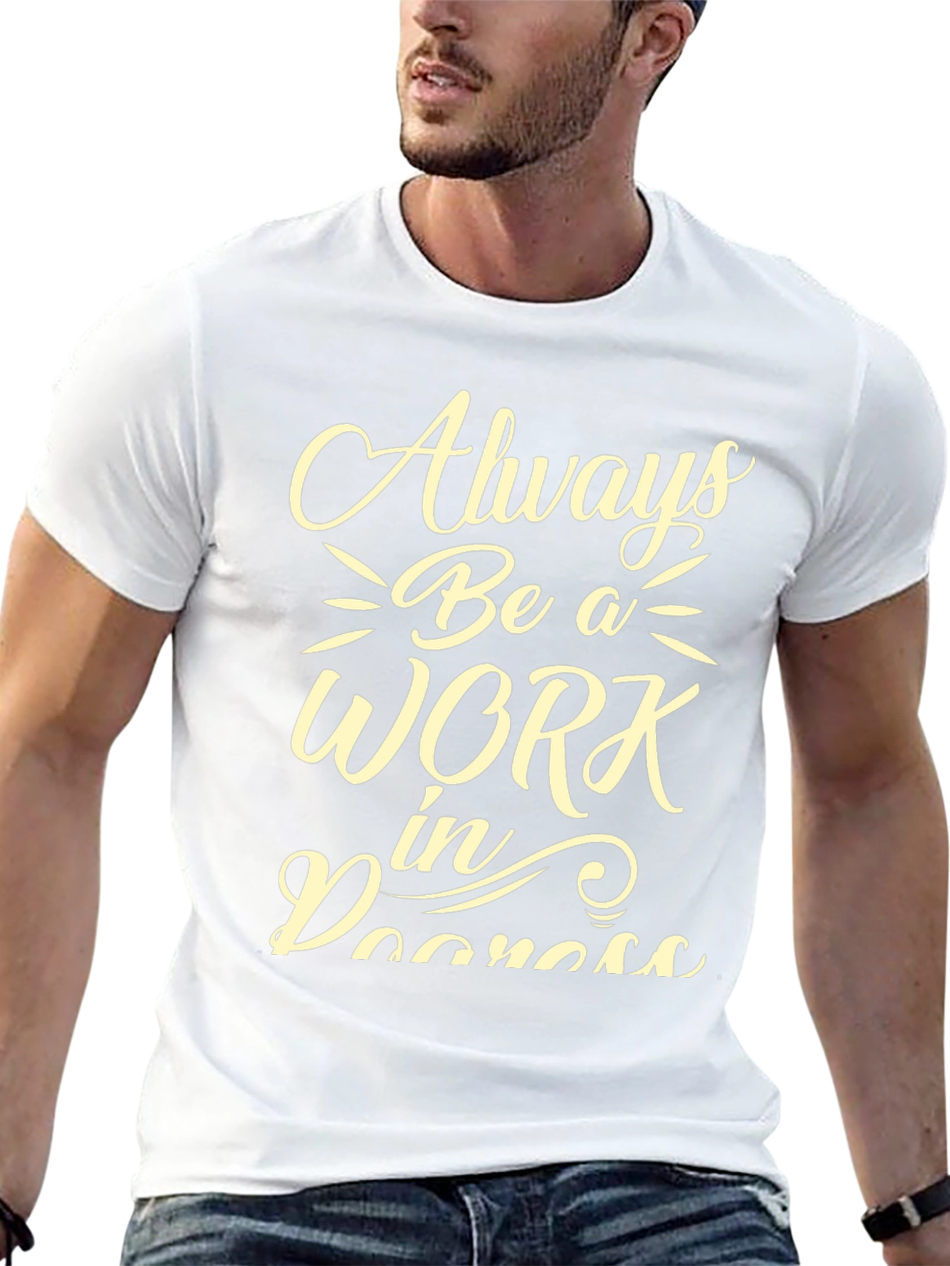 Always Be A Work In Progress Graphic Tee