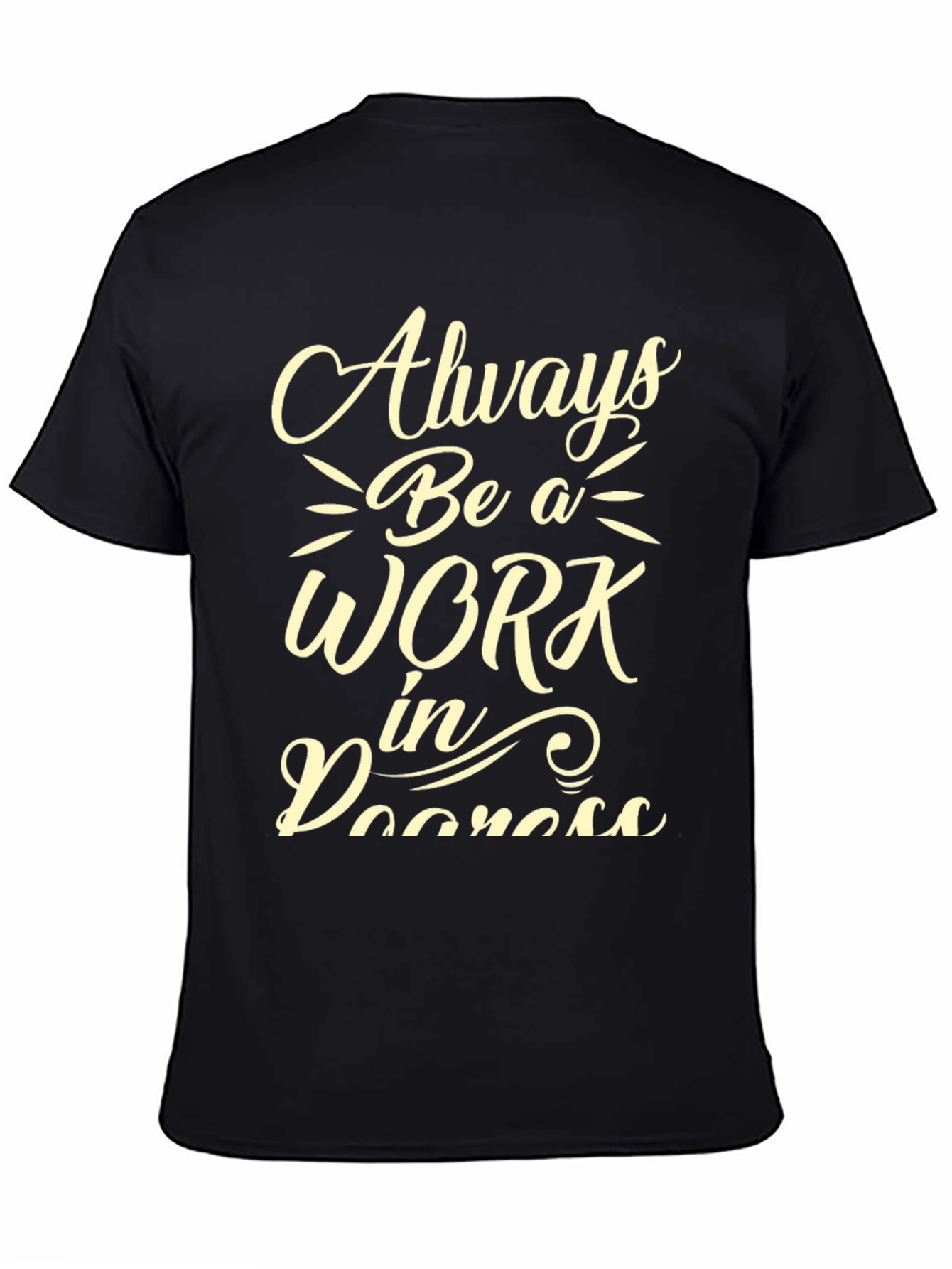 Always Be A Work In Progress Graphic Tee