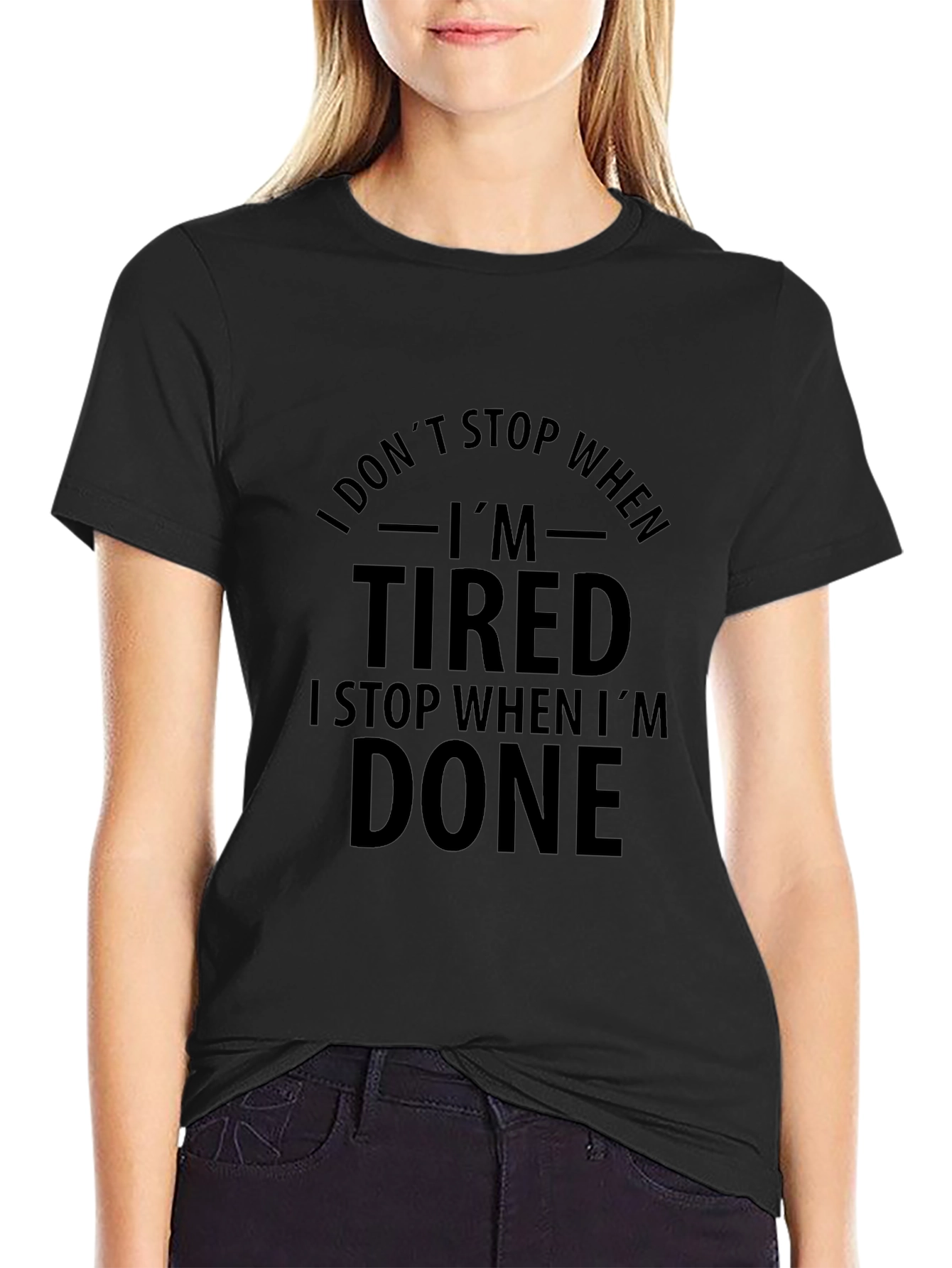 I DONT STOP WHEN IM TIRED Graphic T-Shirt