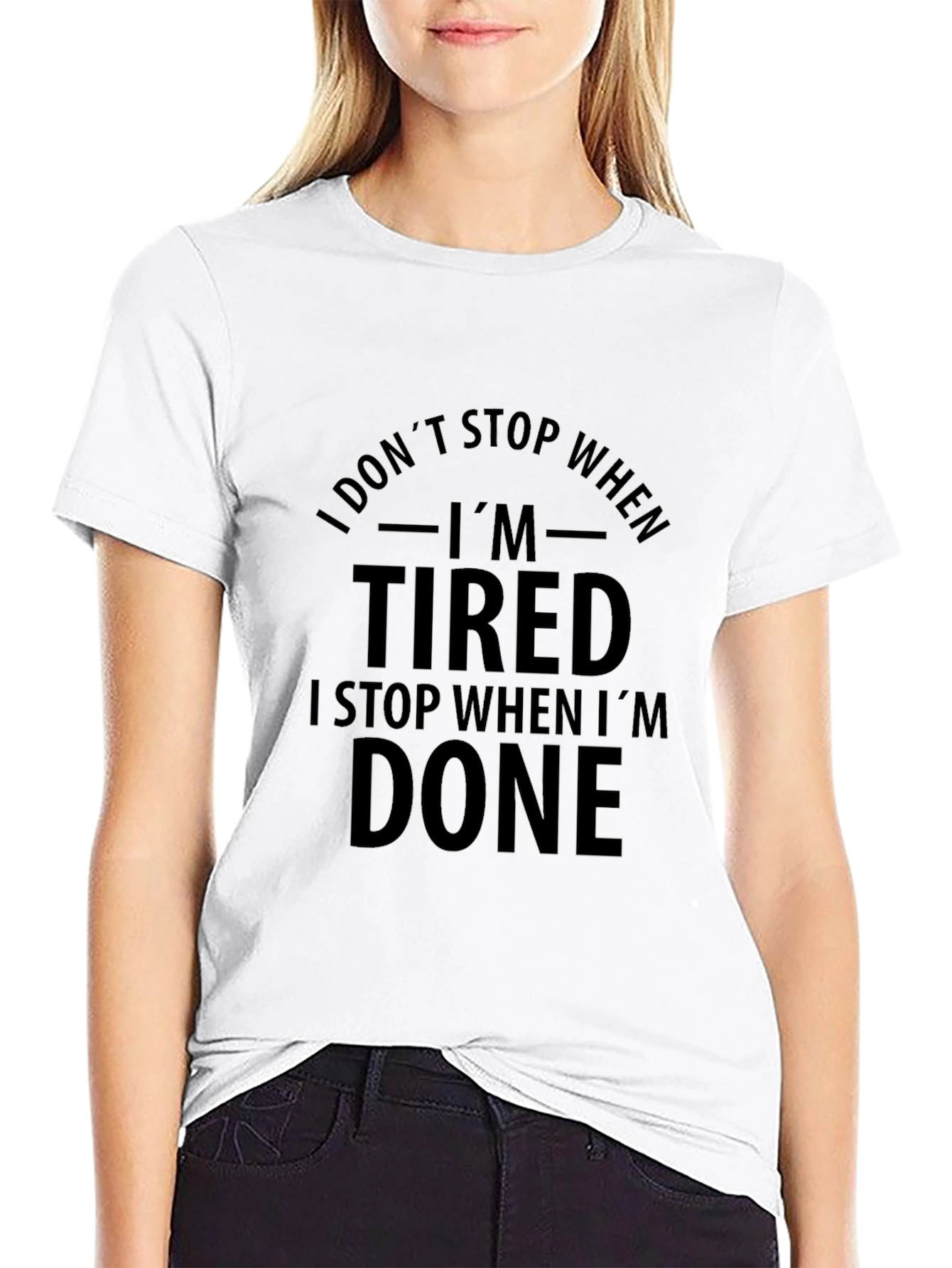 I DONT STOP WHEN IM TIRED Graphic T-Shirt