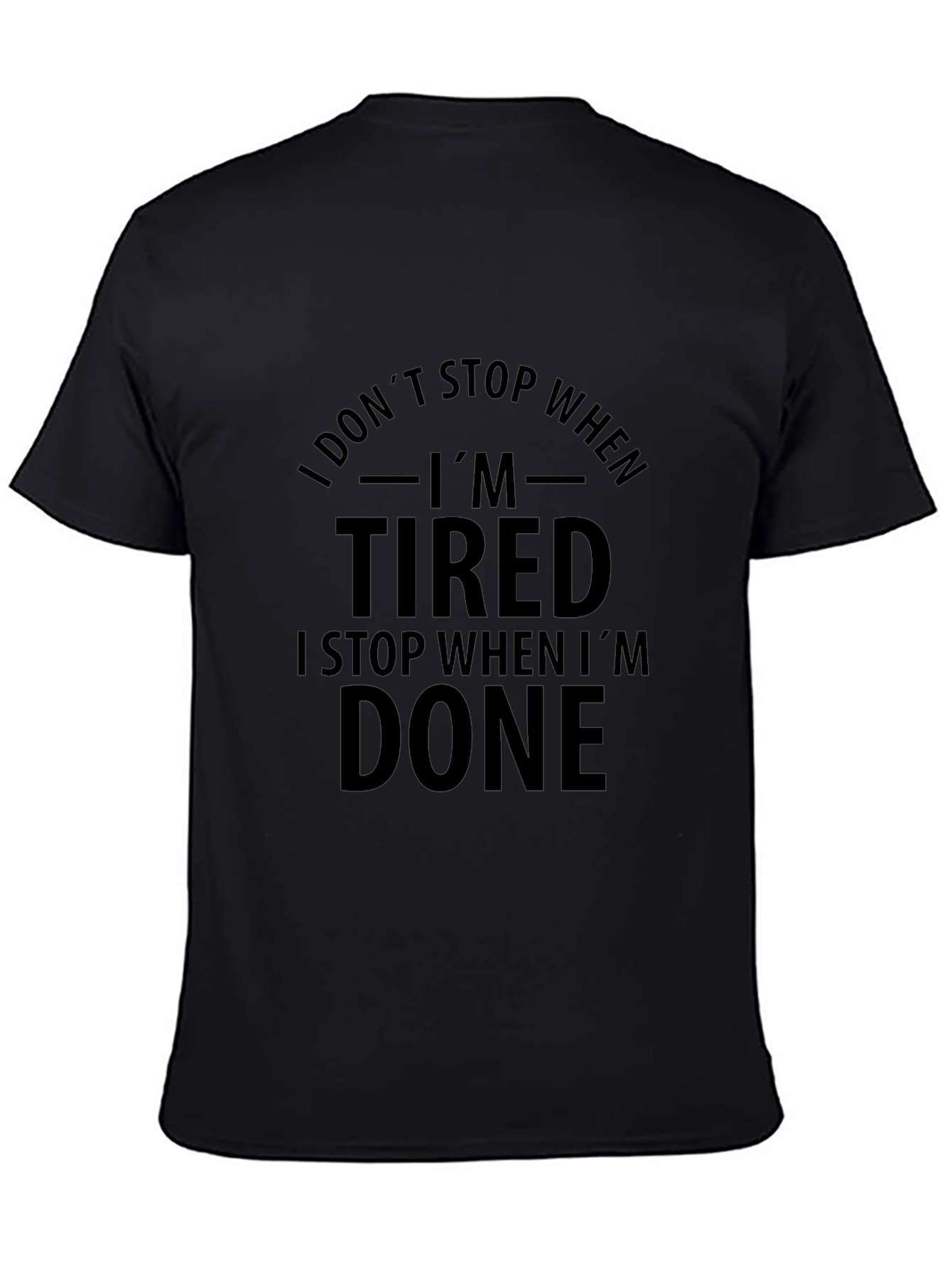 I DONT STOP WHEN IM TIRED Graphic T-Shirt