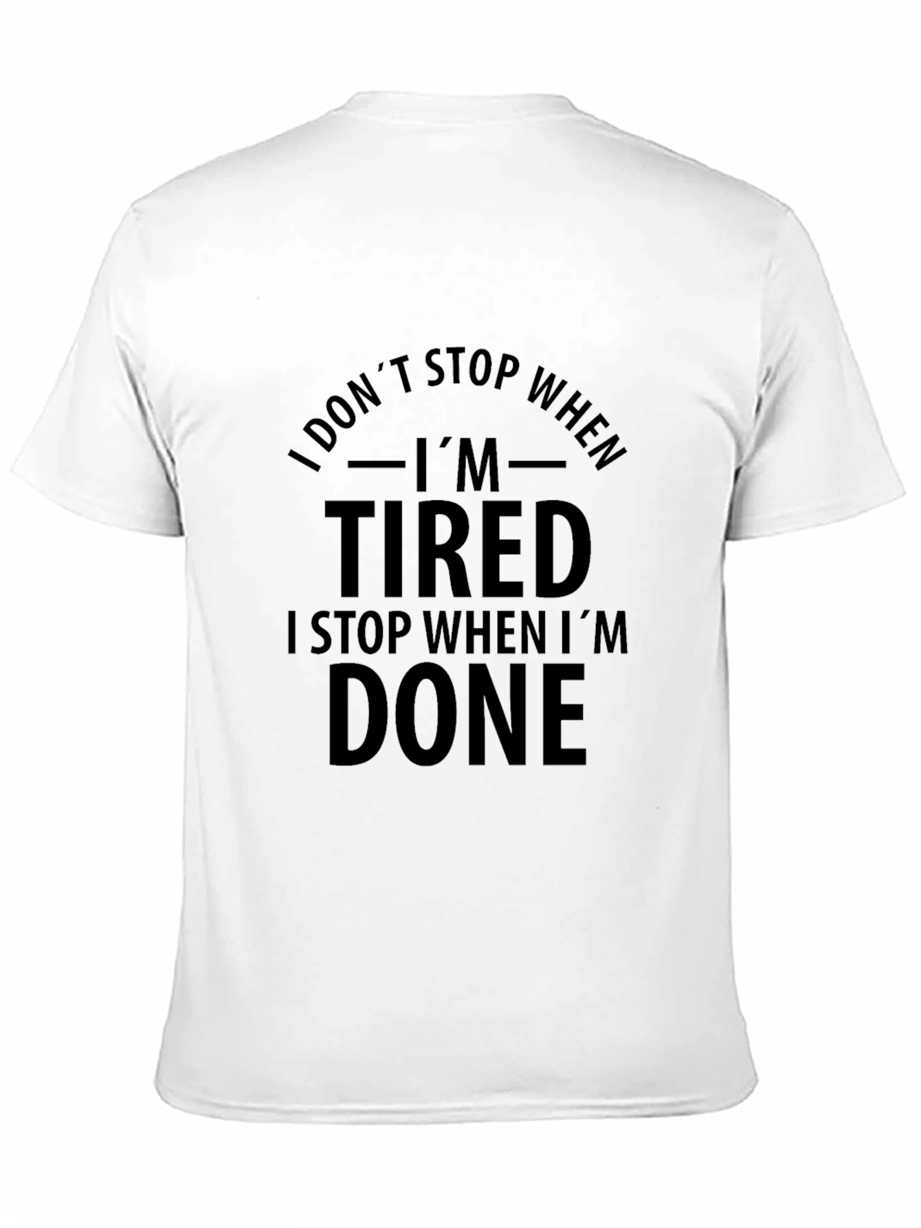 I DONT STOP WHEN IM TIRED Graphic T-Shirt