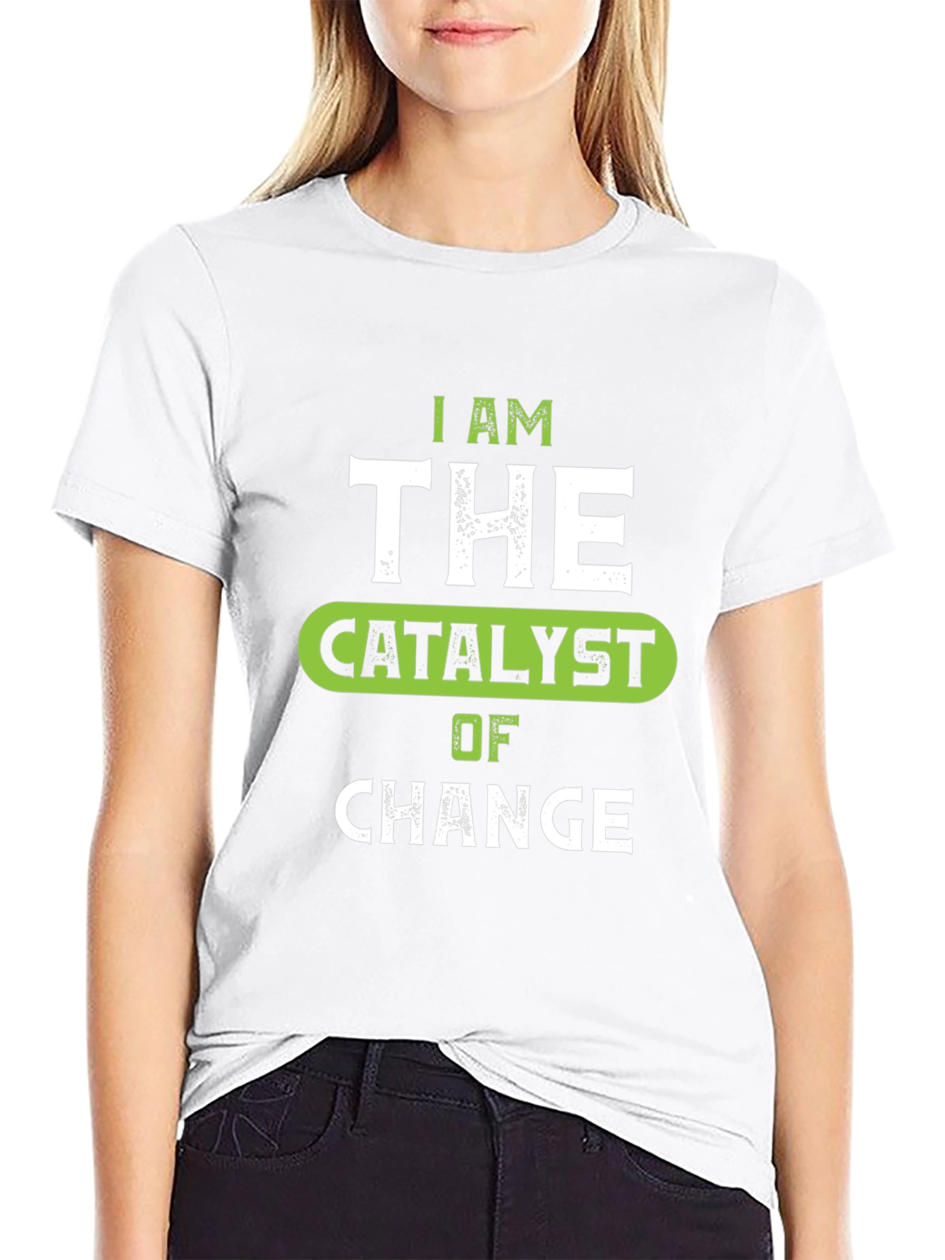 I Am The Catalyst of Change Graphic Tee