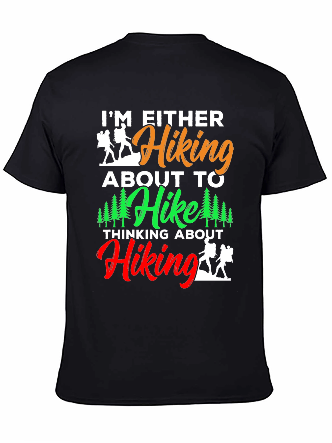 Hiking Lover T-Shirt: Im Either Hiking Design