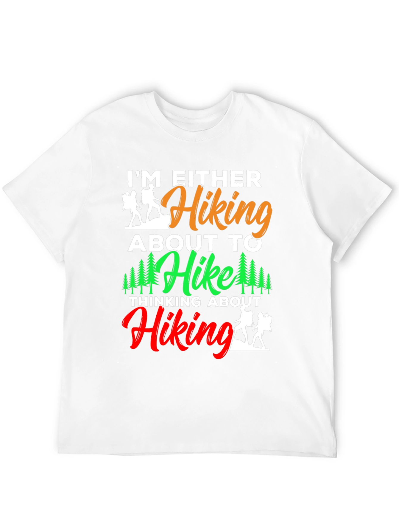 Hiking Lover T-Shirt: Im Either Hiking Design