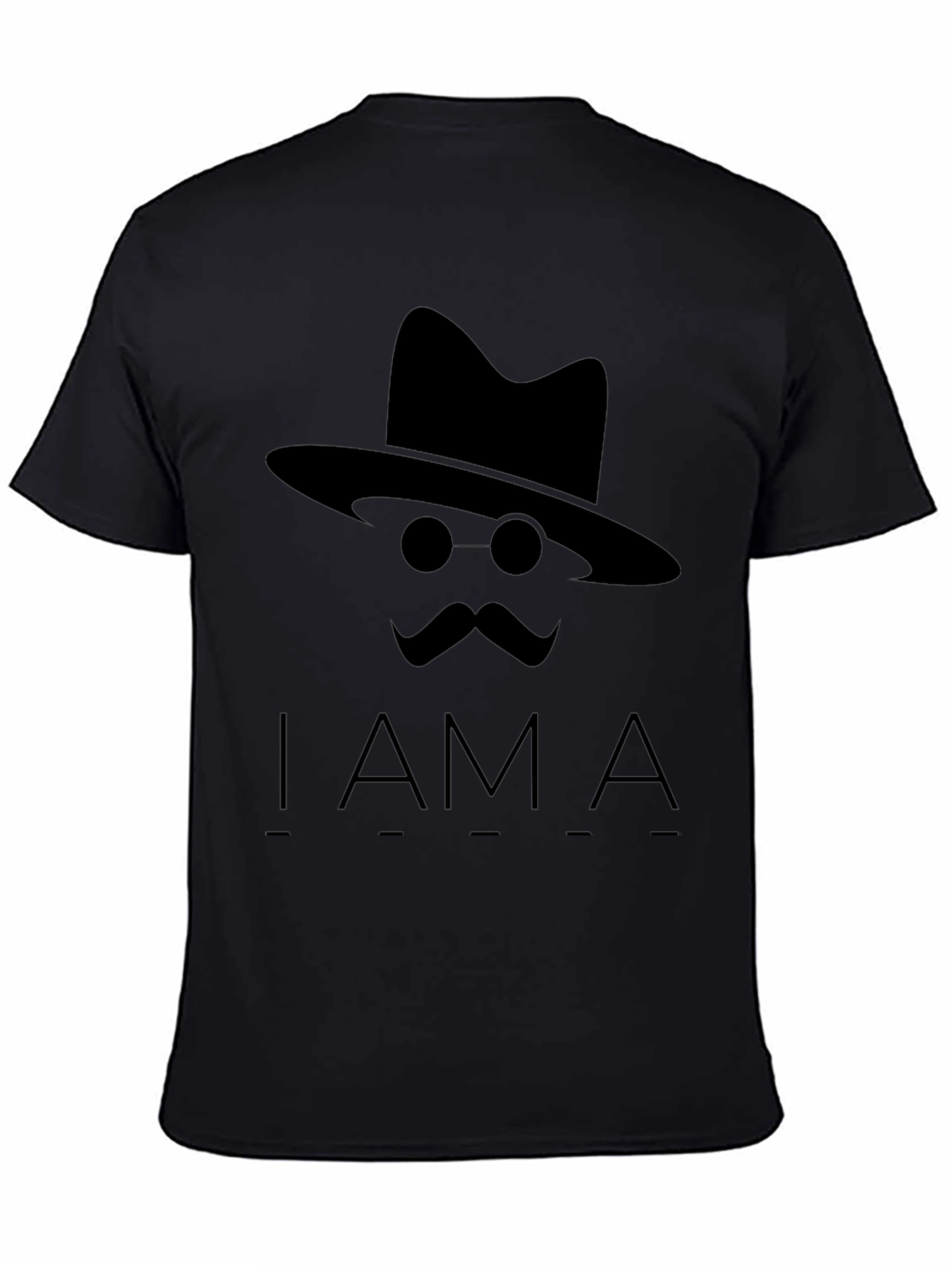 I Am A T-Shirt -  Hat Mustache Round Glasses