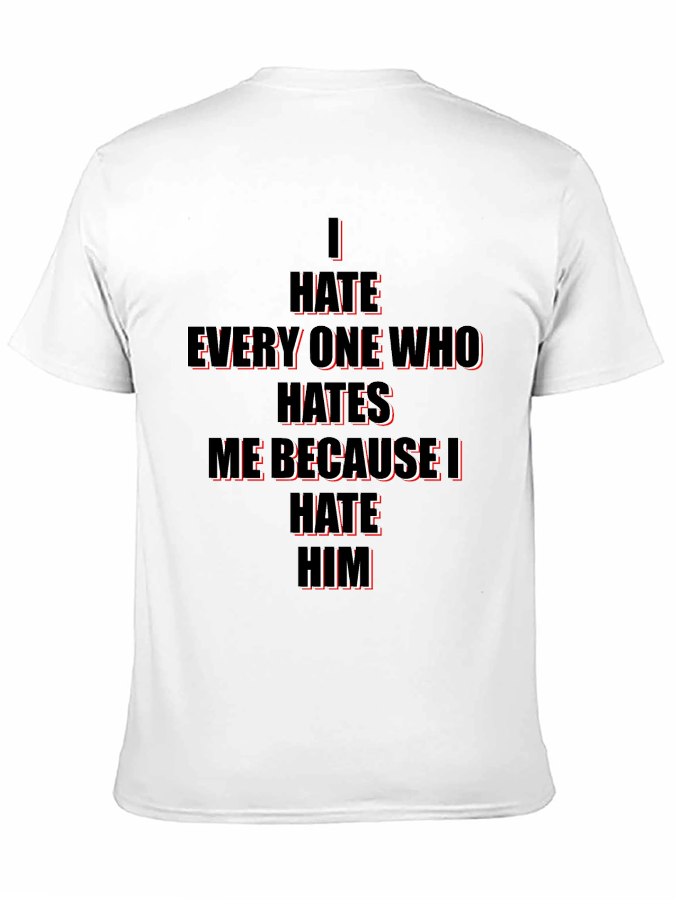 I Hate Everyone Who Hates Me T-Shirt