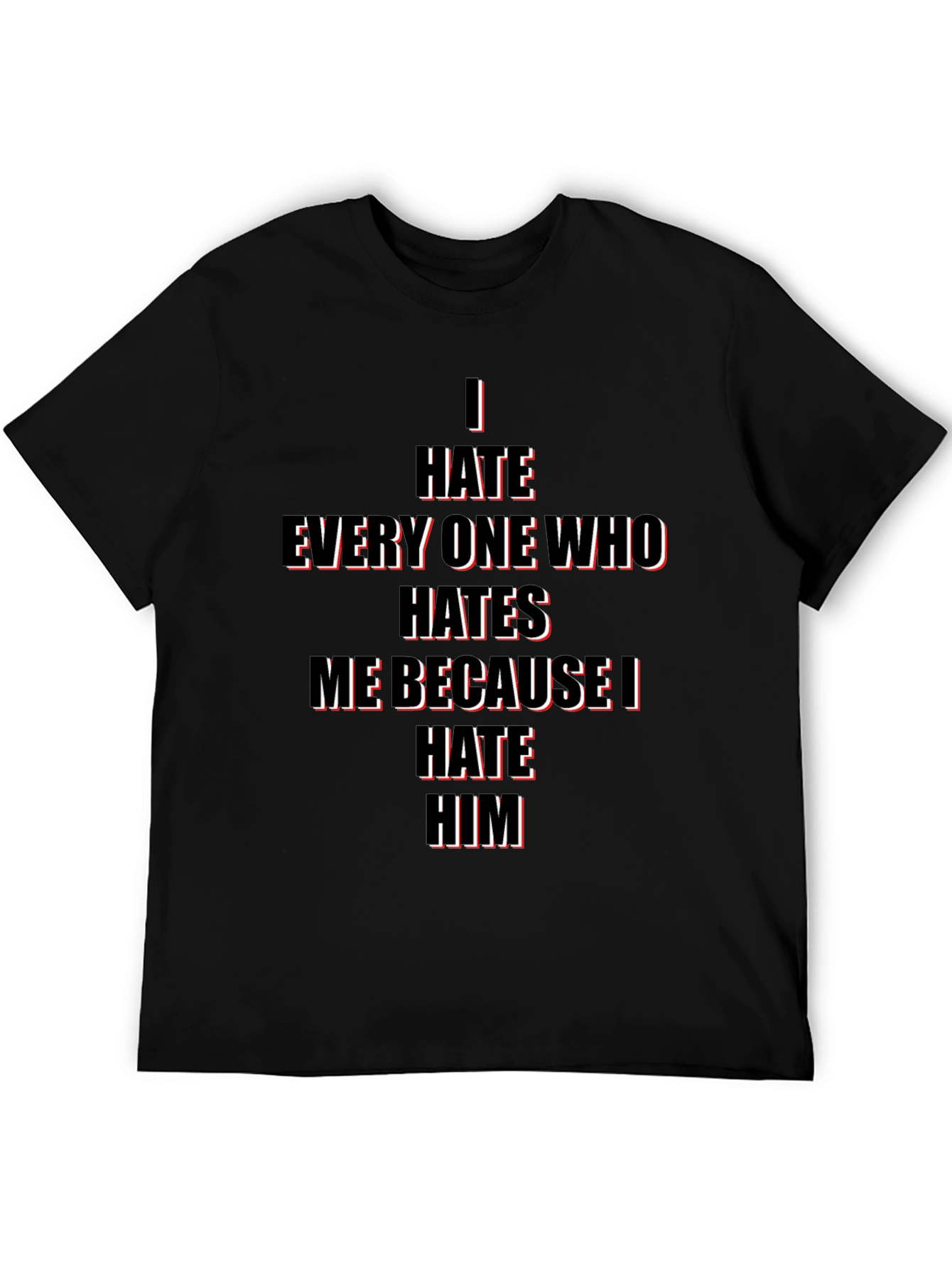 I Hate Everyone Who Hates Me T-Shirt
