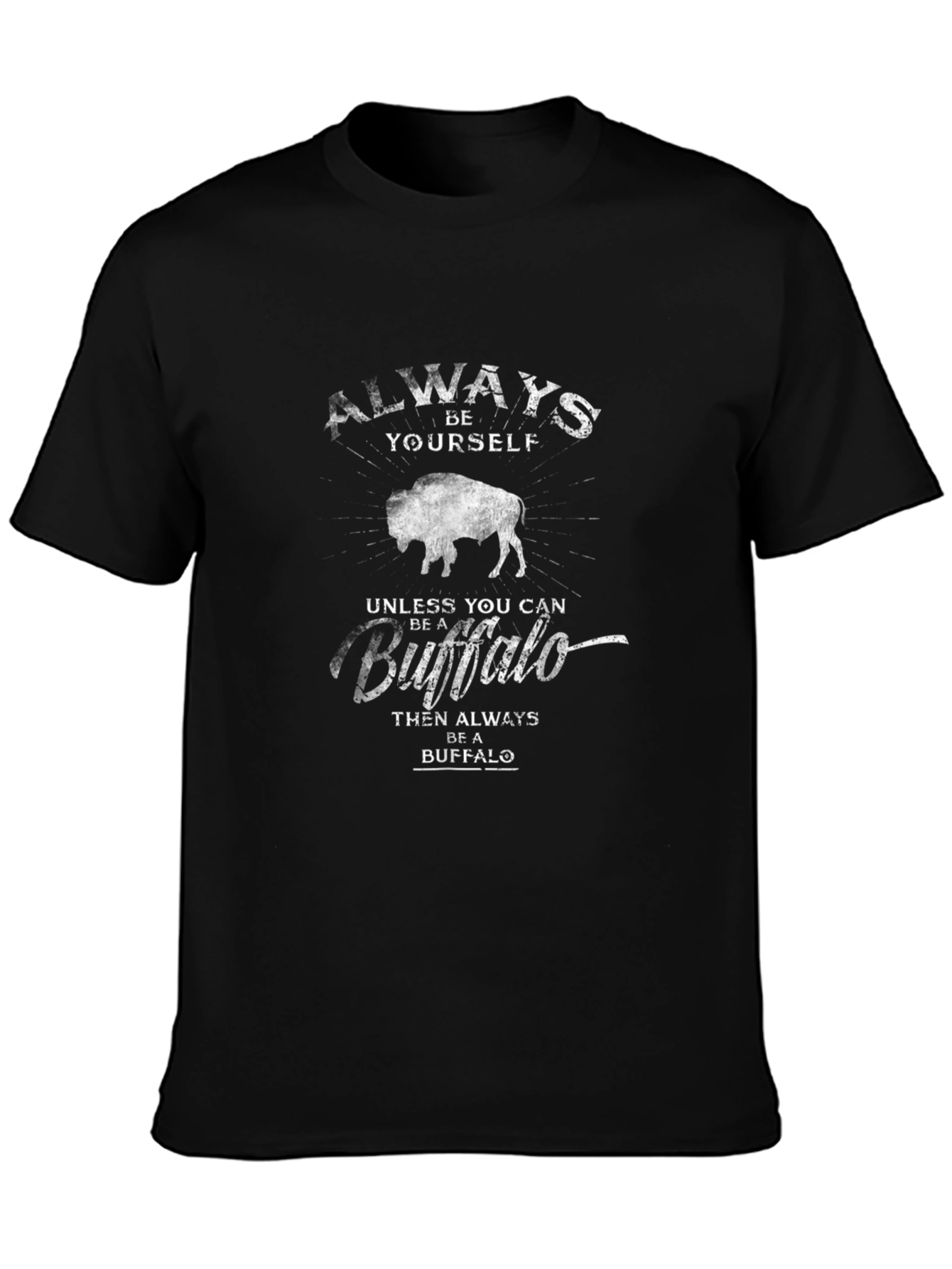Always Be Yourself Unless Buffalo T-Shirt