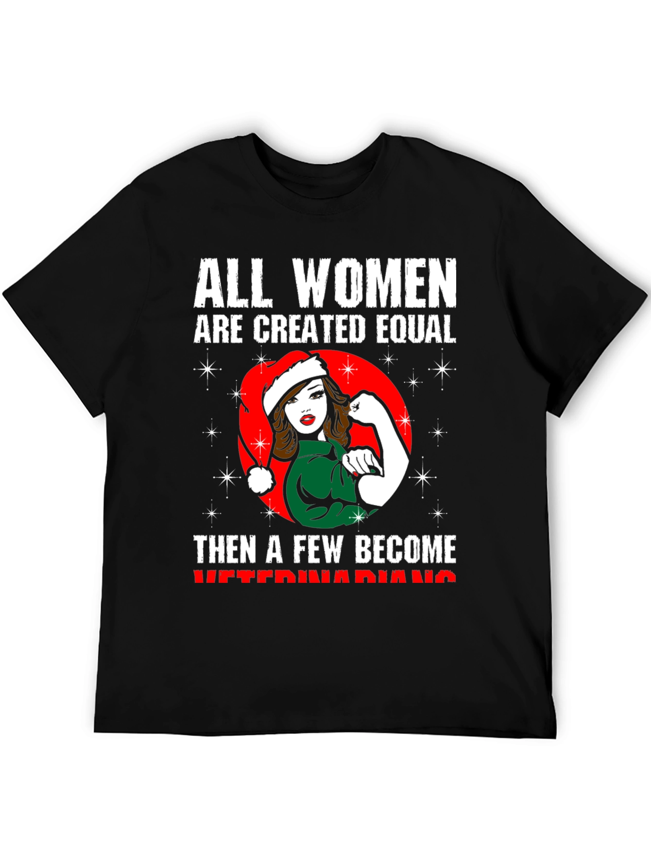 All Women Are Created Equal Veterinarian T-Shirt