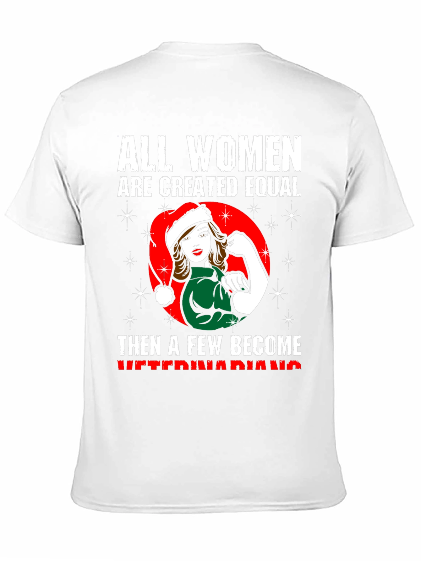All Women Are Created Equal Veterinarian T-Shirt
