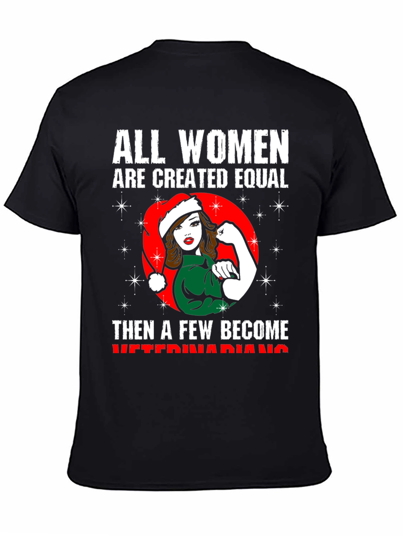 All Women Are Created Equal Veterinarian T-Shirt