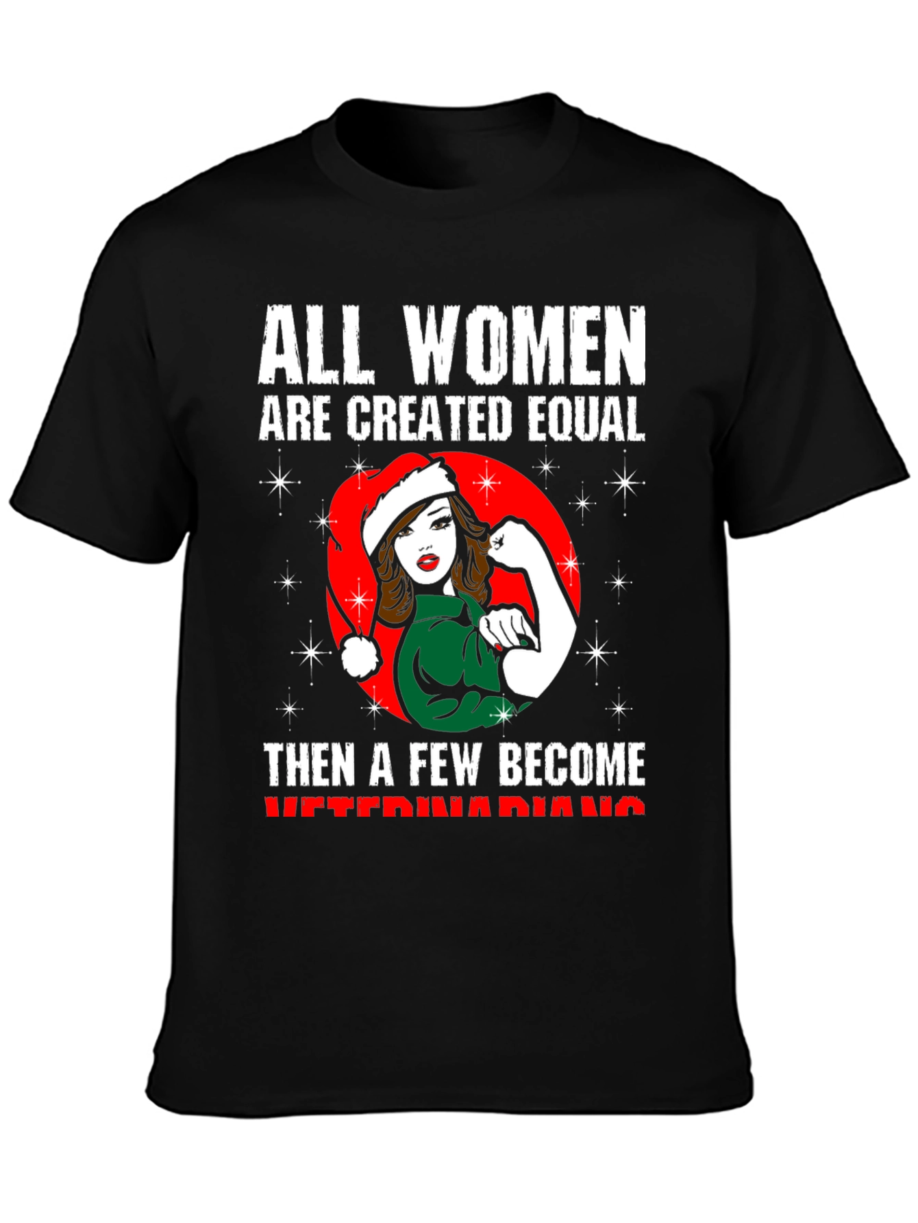 All Women Are Created Equal Veterinarian T-Shirt