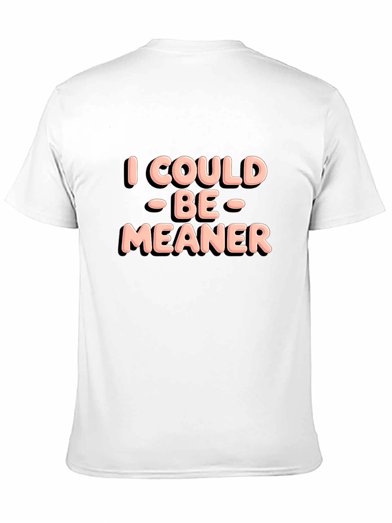 I Could Be Meaner Black T-Shirt