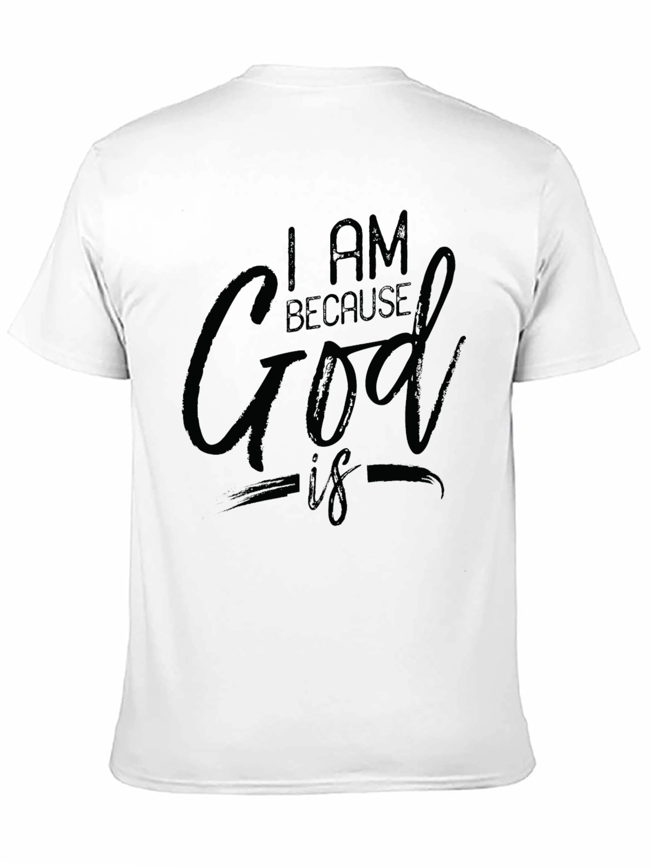I AM BECAUSE God IS Black T-Shirt