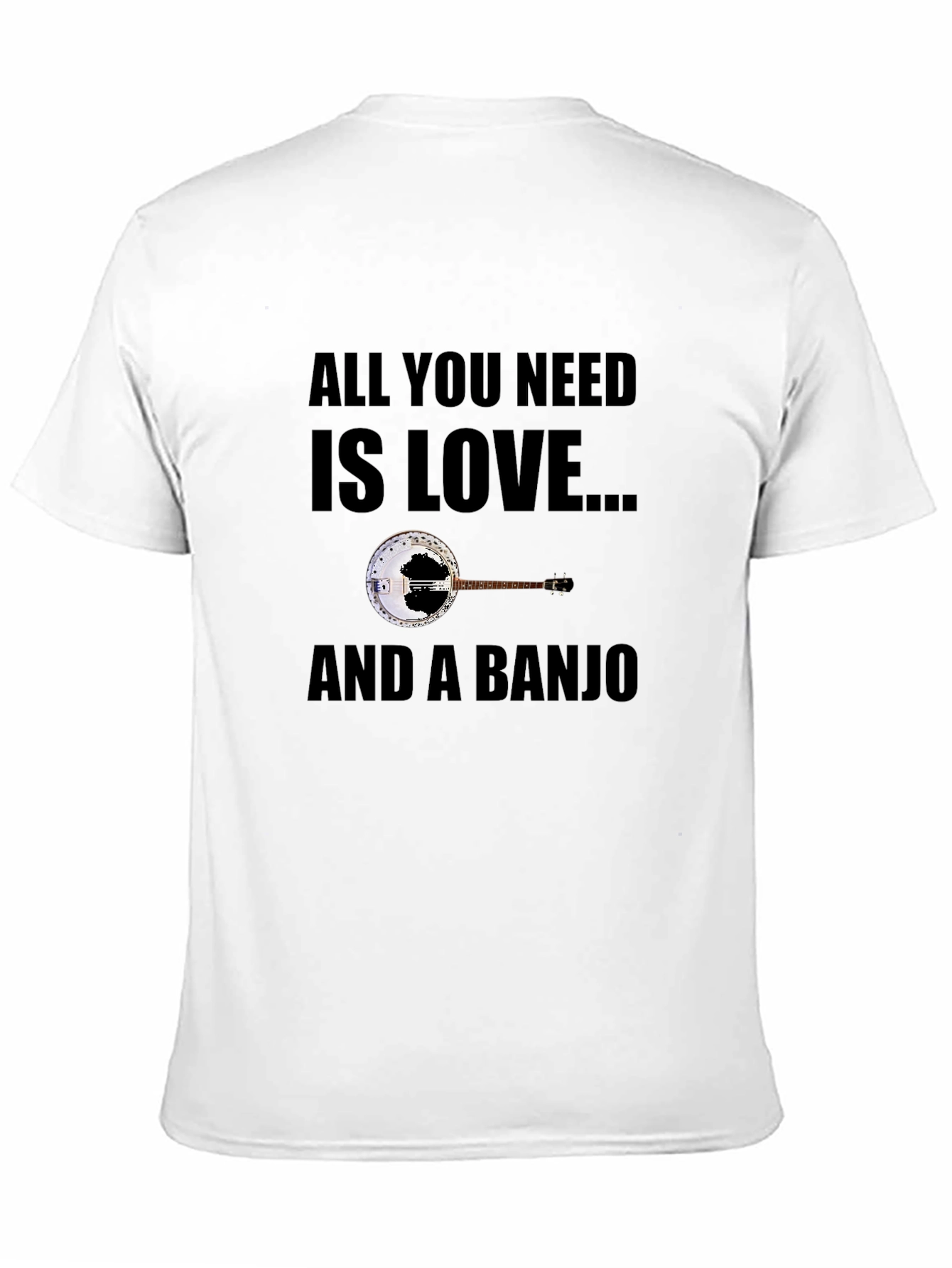 All You Need is Love and a Banjo T-Shirt