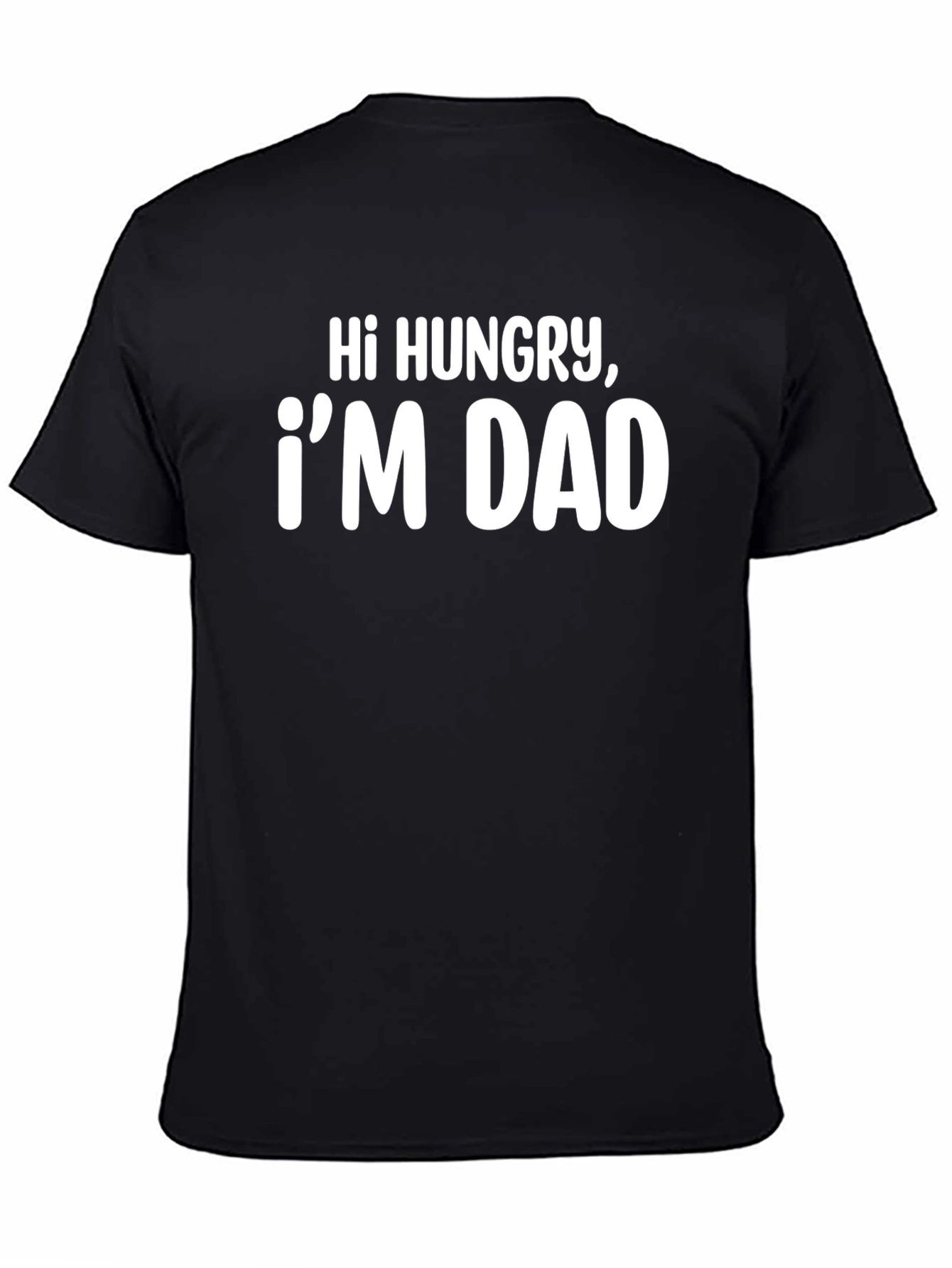 Hi Hungry Im Dad - Funny Black T-Shirt