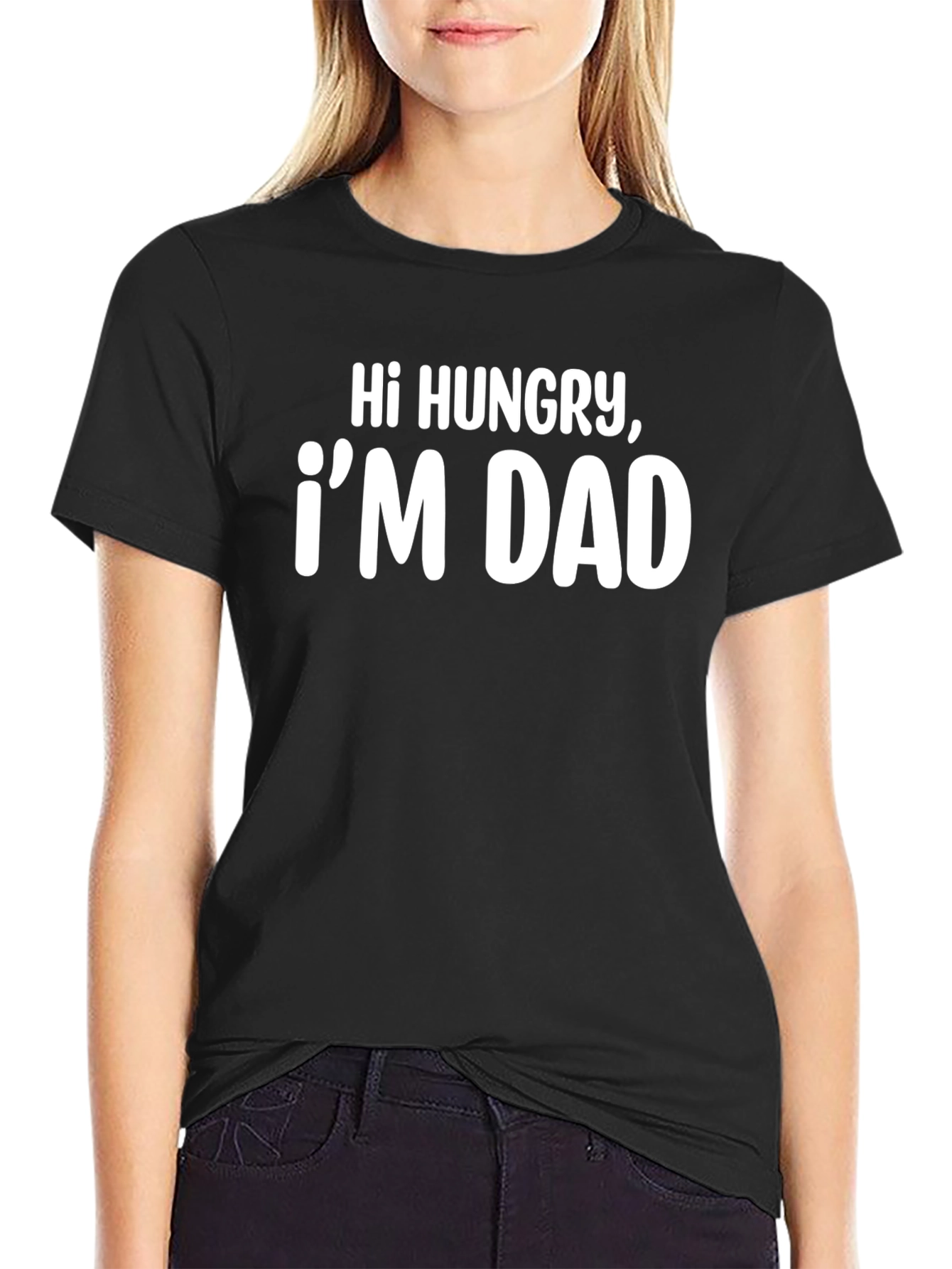 Hi Hungry Im Dad - Funny Black T-Shirt