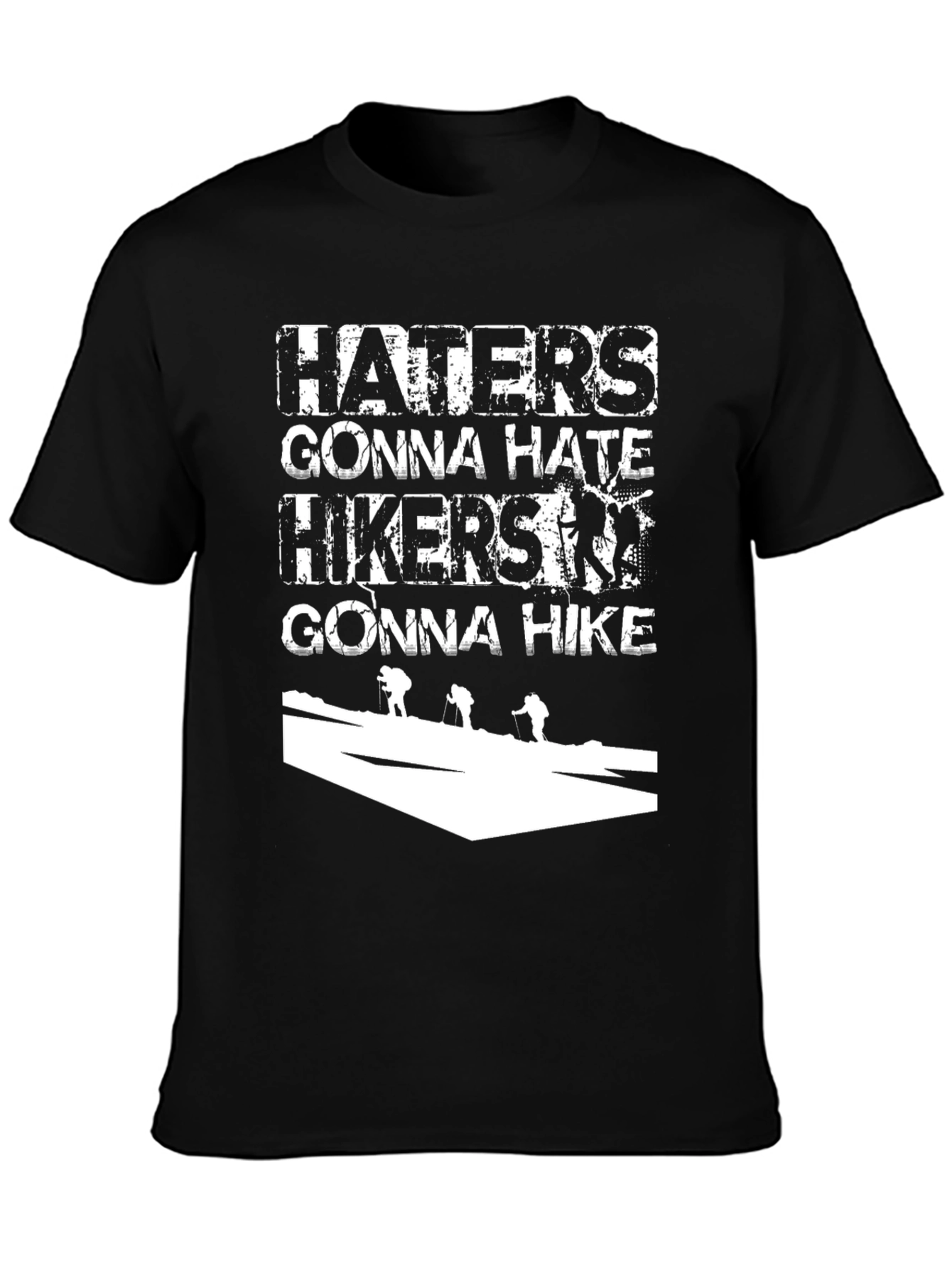 Haters Gonna Hate Hikers Gonna Hike Black Tee