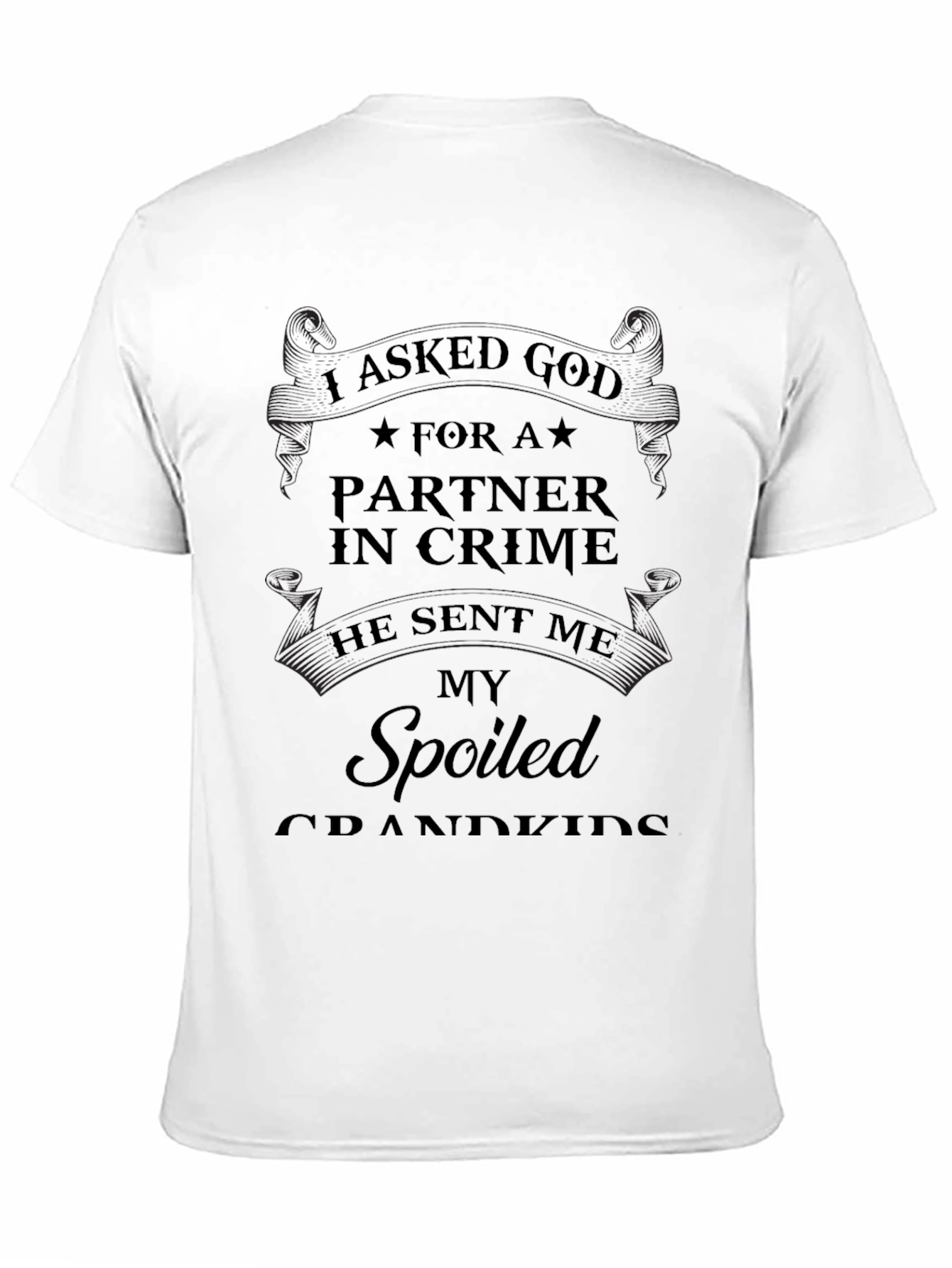 I Asked God For A Partner T-Shirt