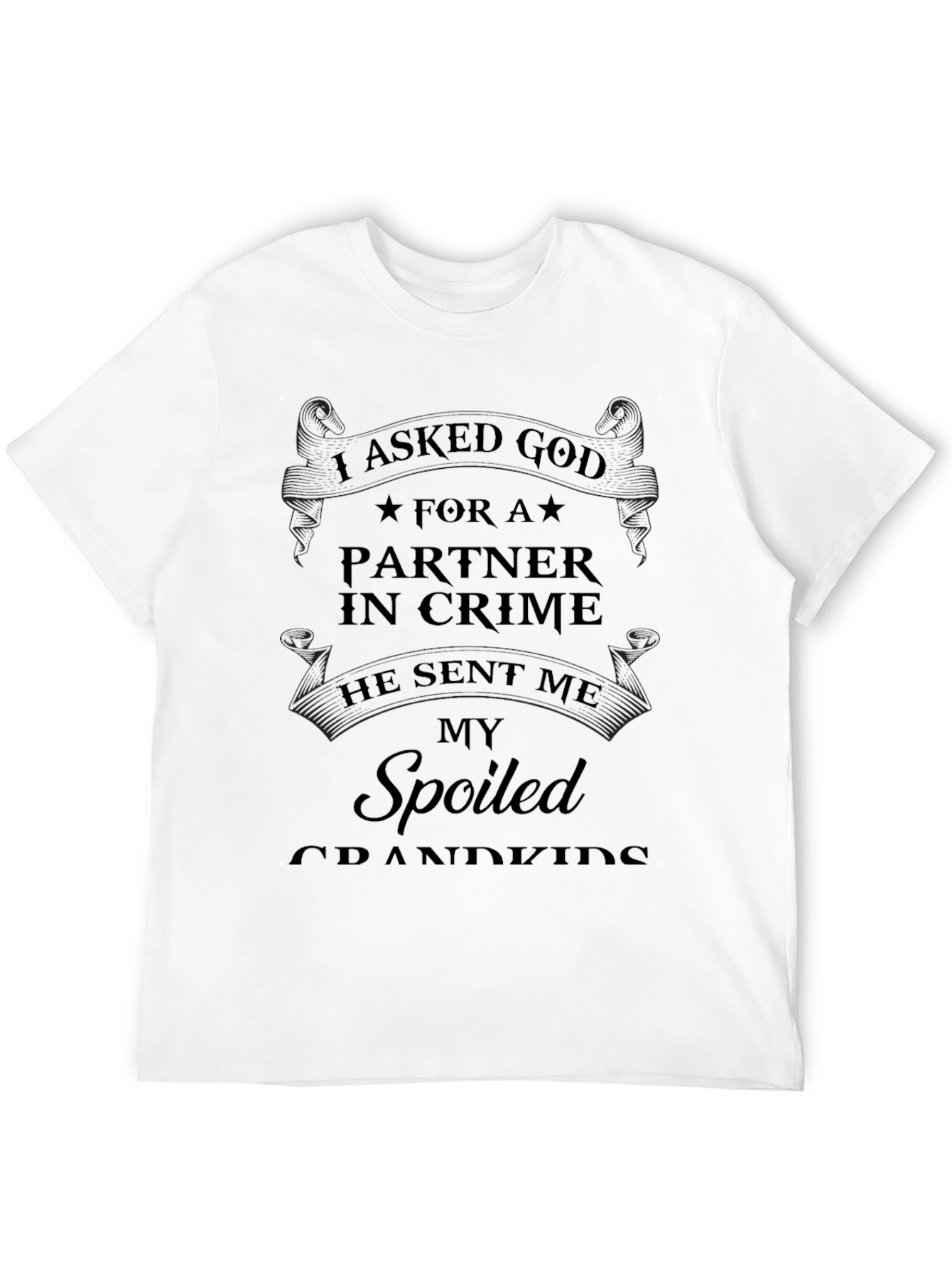 I Asked God For A Partner T-Shirt