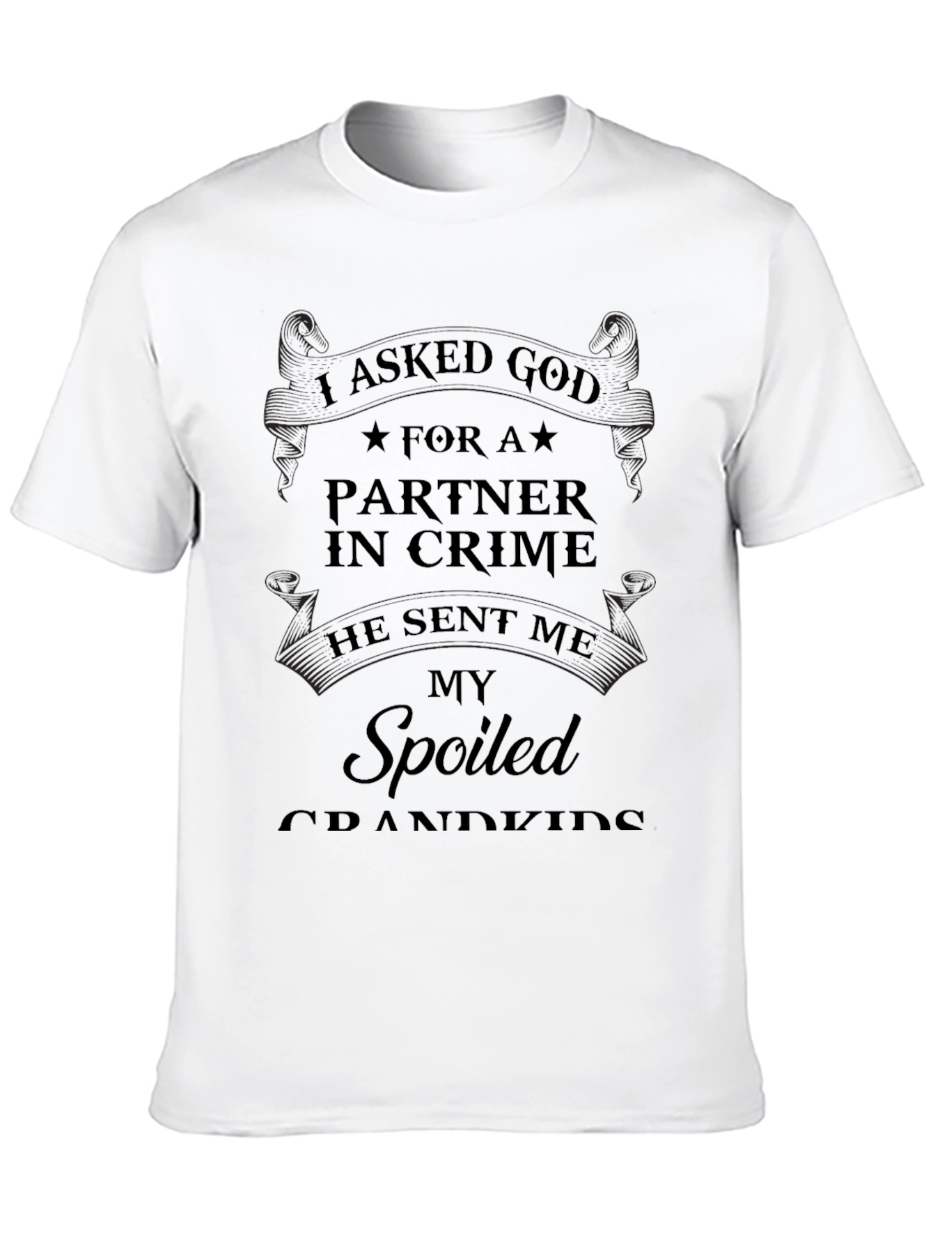I Asked God For A Partner T-Shirt