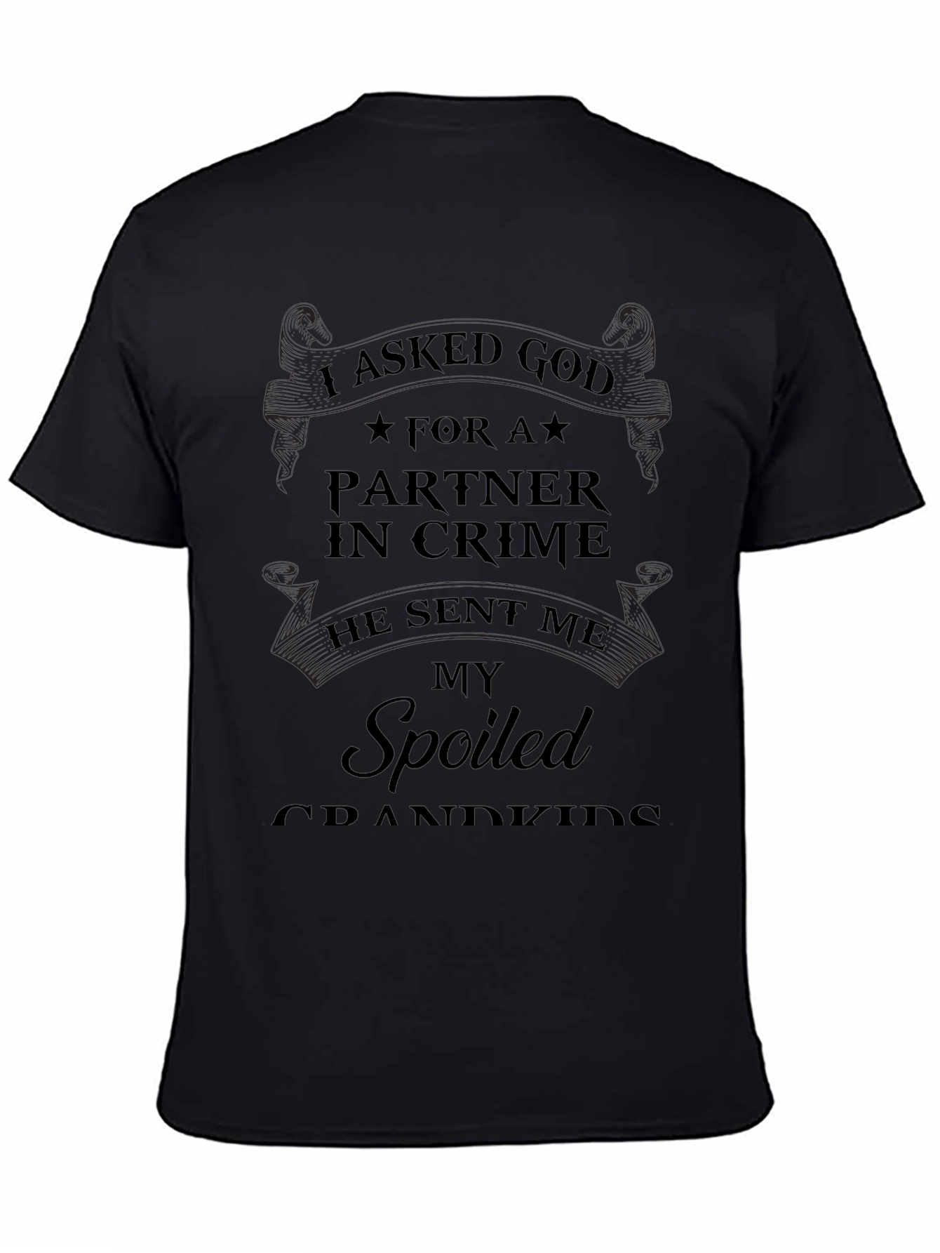 I Asked God For A Partner T-Shirt