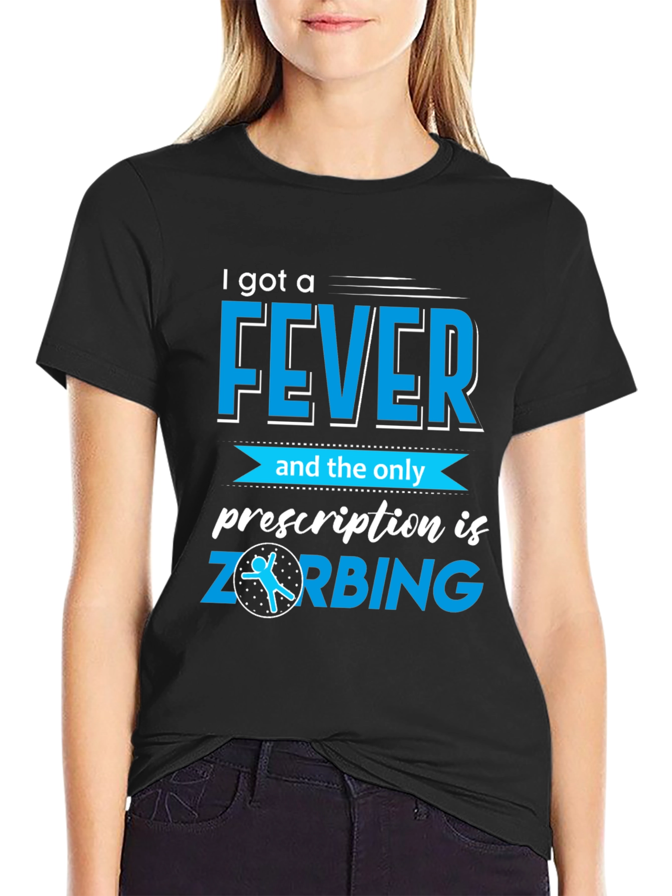 I Got a Fever ZORBING T-Shirt