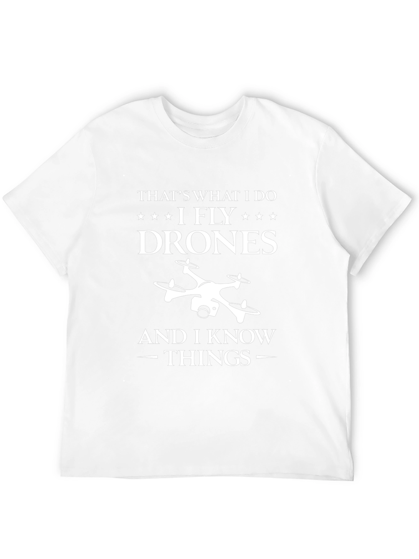 I Fly Drones Funny T-Shirt
