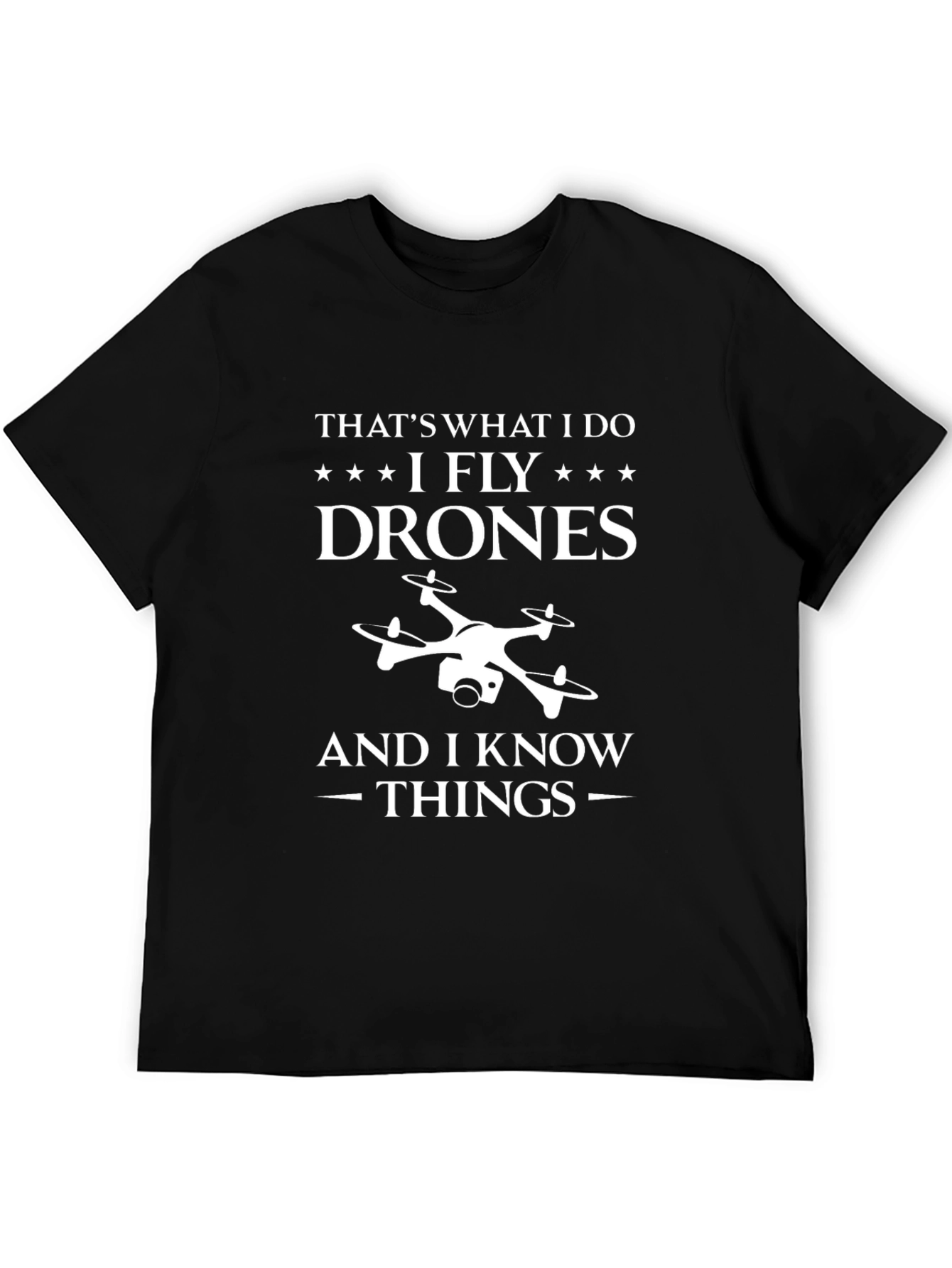 I Fly Drones Funny T-Shirt