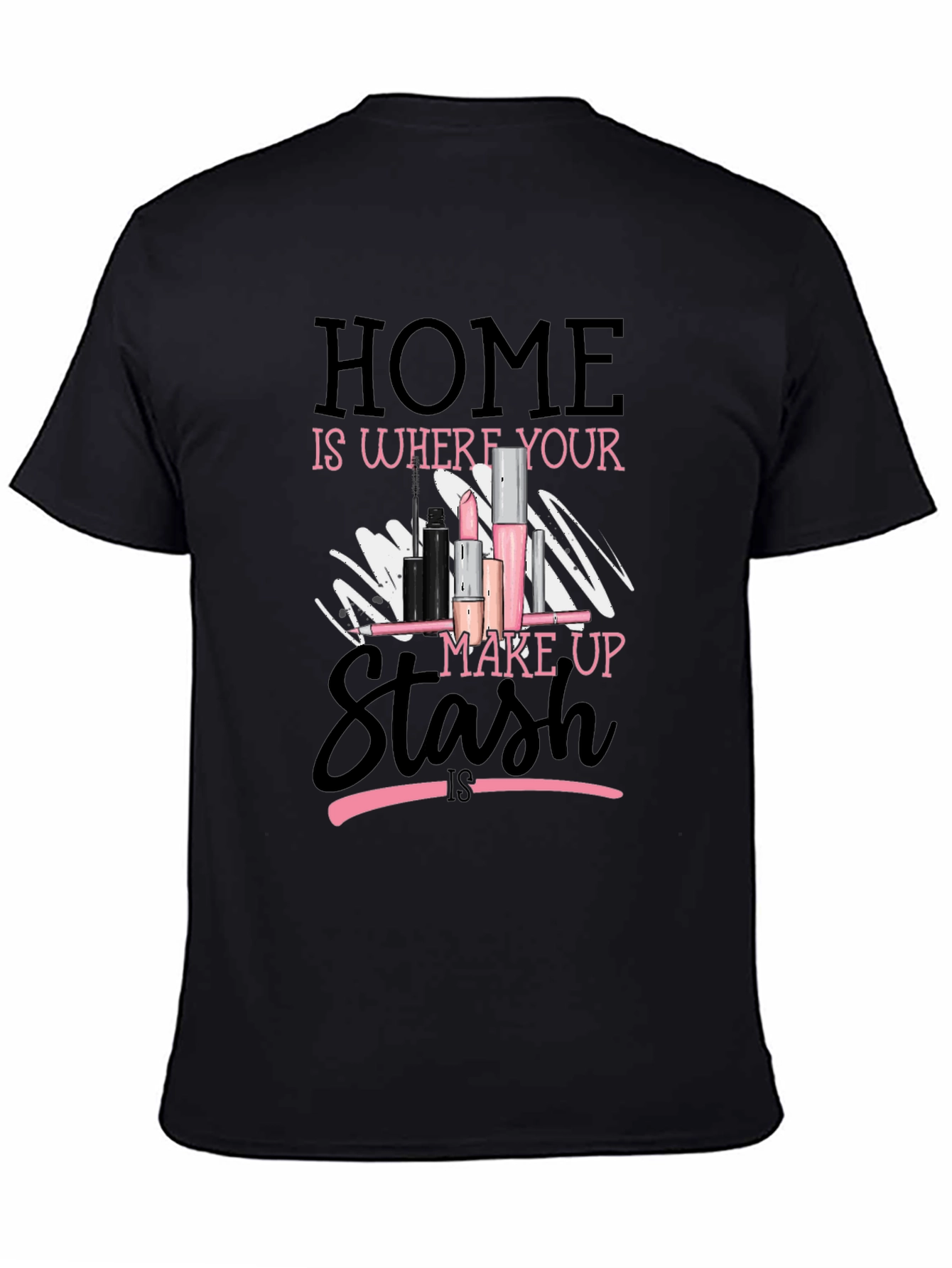 Home is Where Your Makeup Stash Is T-Shirt