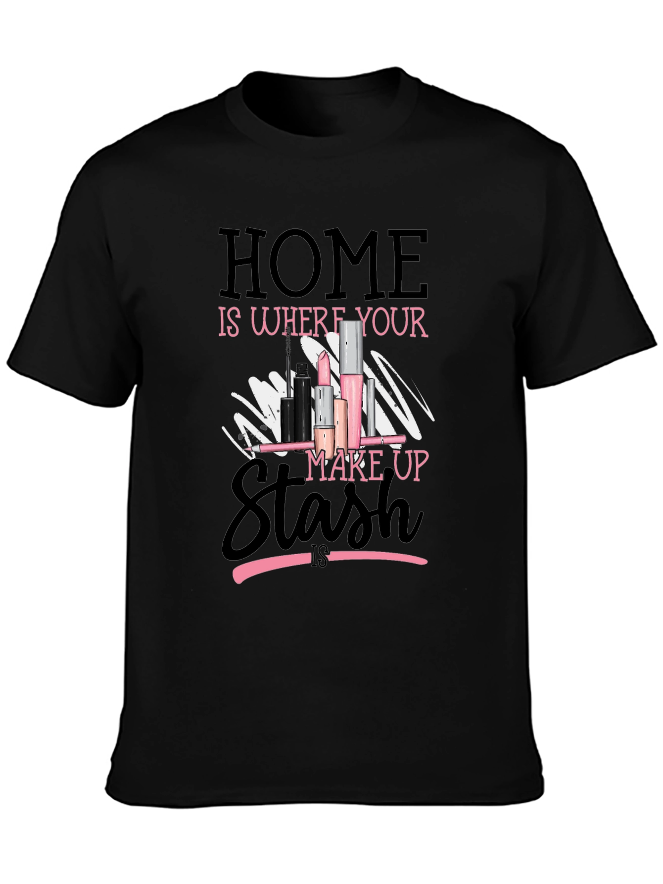 Home is Where Your Makeup Stash Is T-Shirt