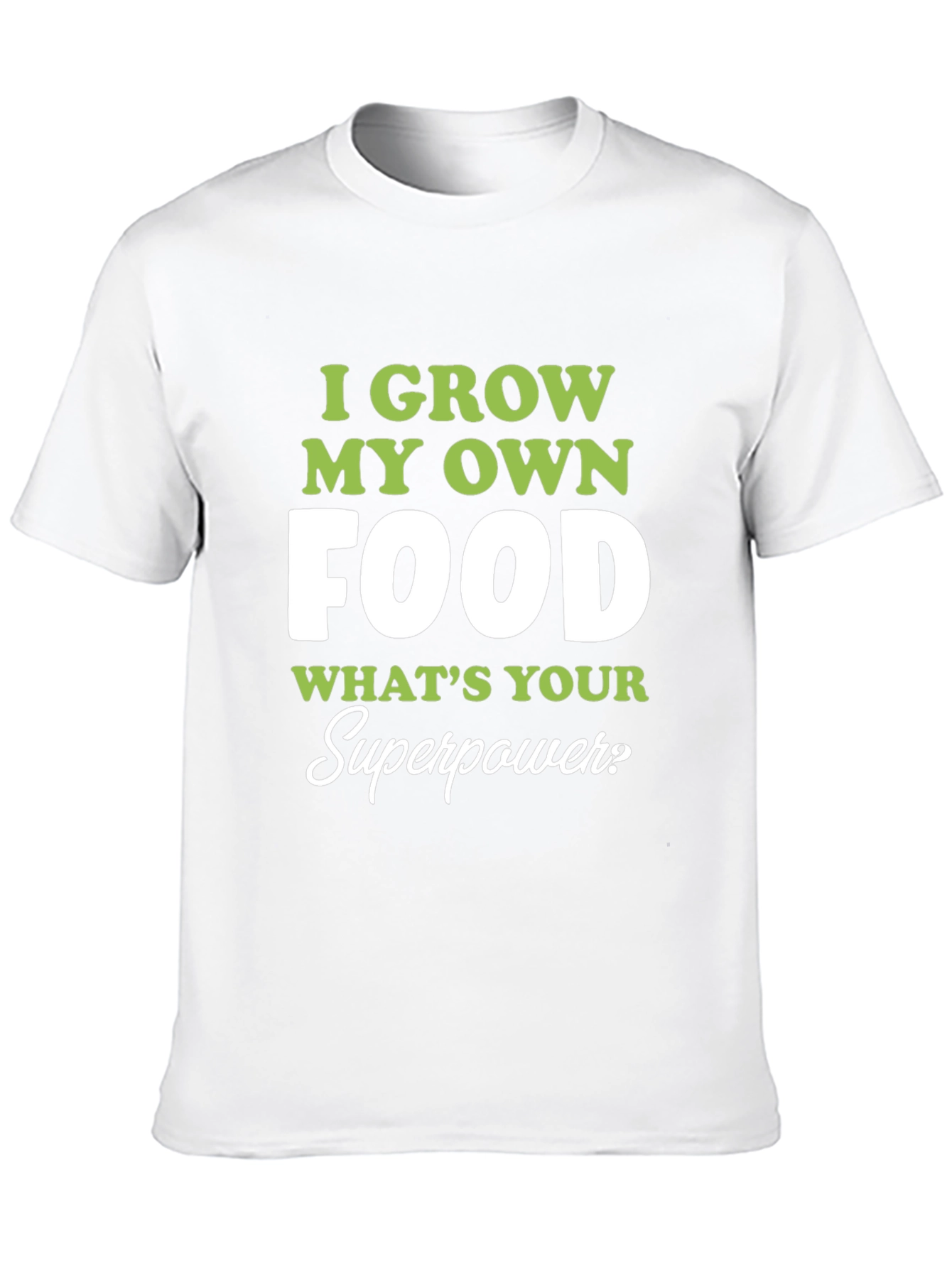 I Grow My Own Food T-Shirt