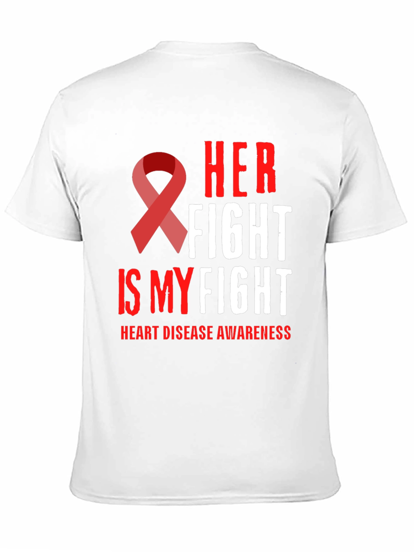 Her Fight Is My Fight Heart Disease Awareness T-Shirt